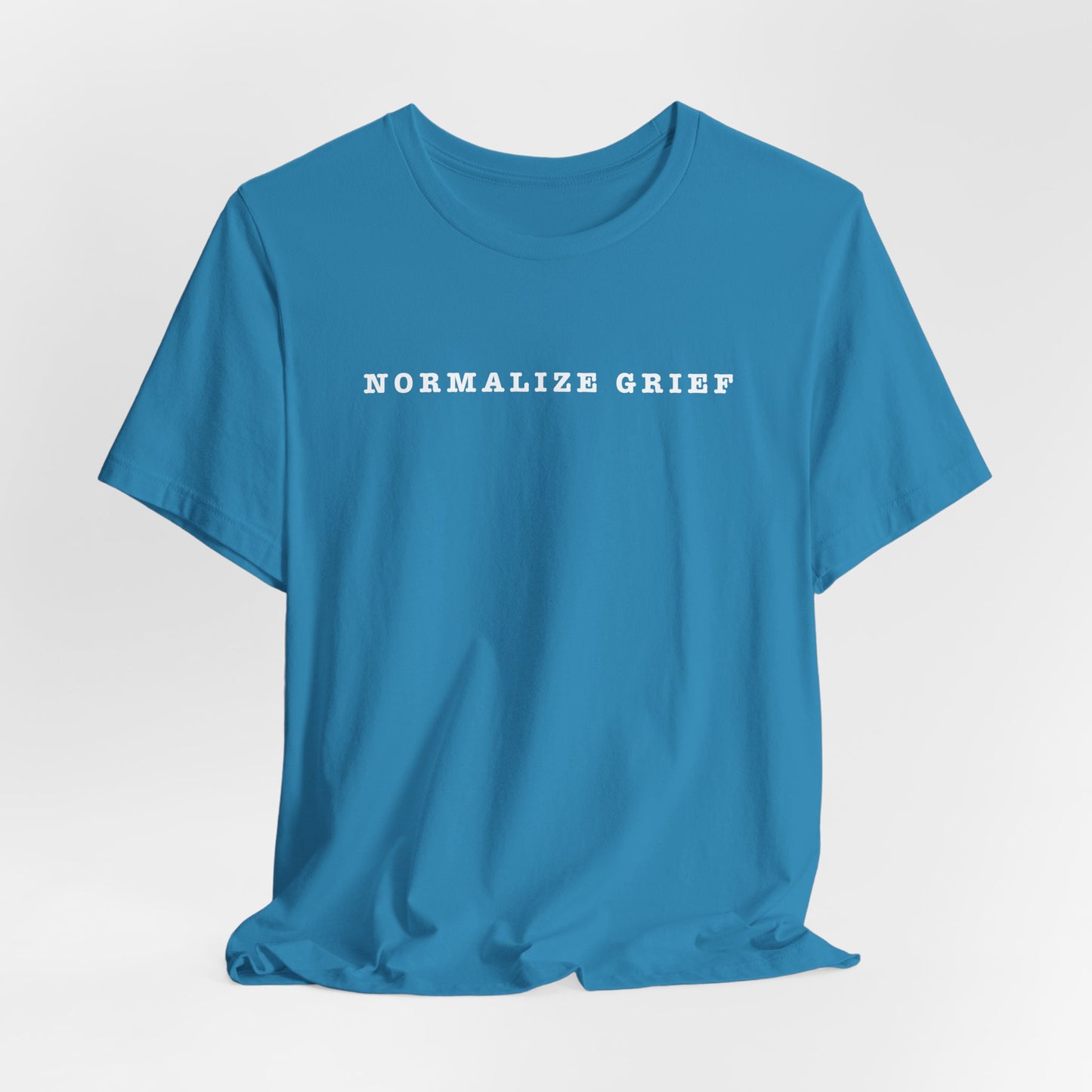 Normalize Grief | T Shirt