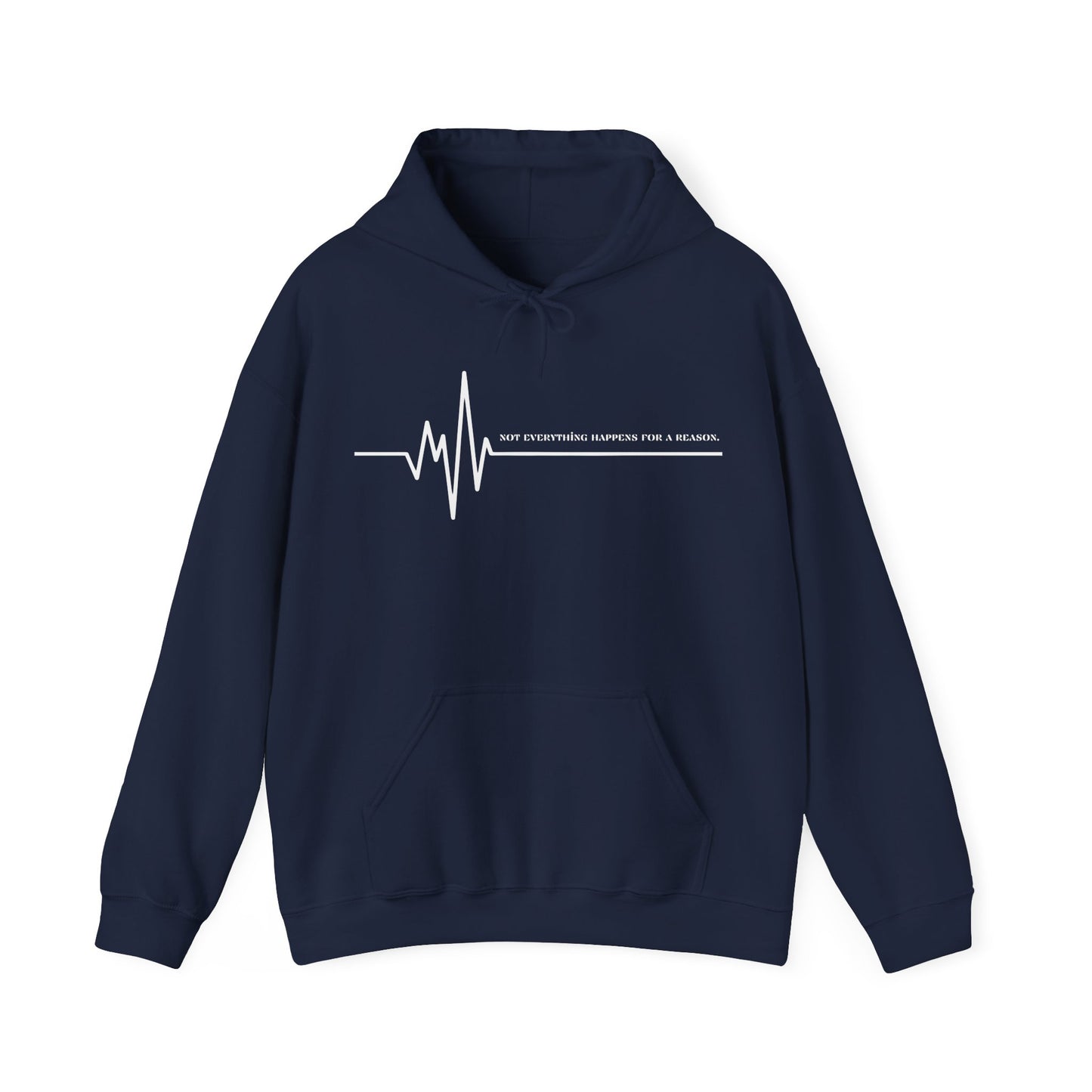 Not Everything Happens for a Reason | Hoodie