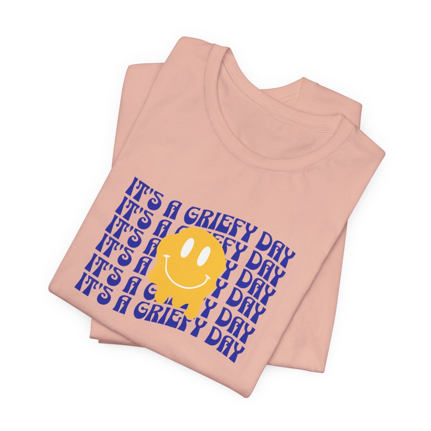 It's A Griefy Day | T Shirt