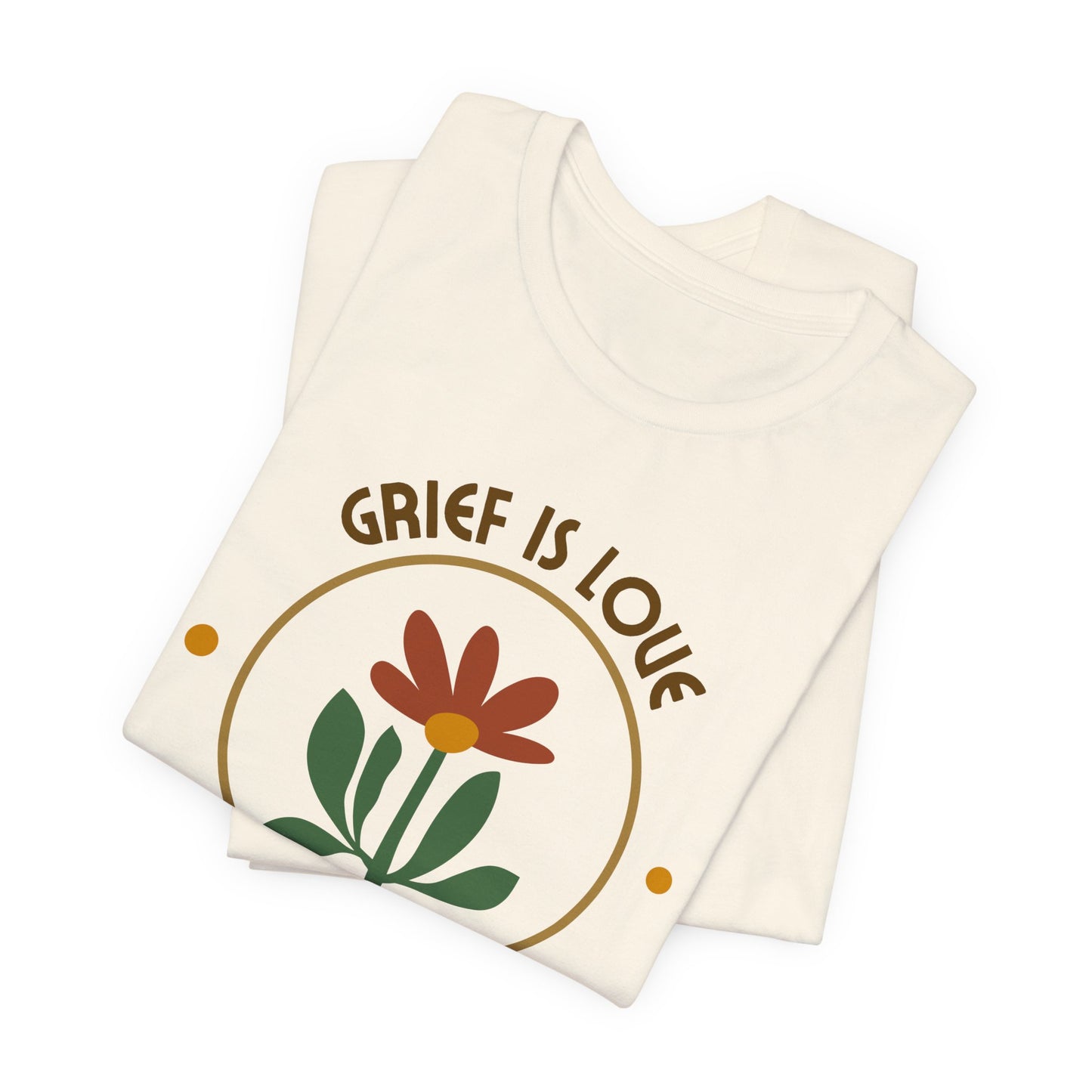 Grief Is Love | T Shirt