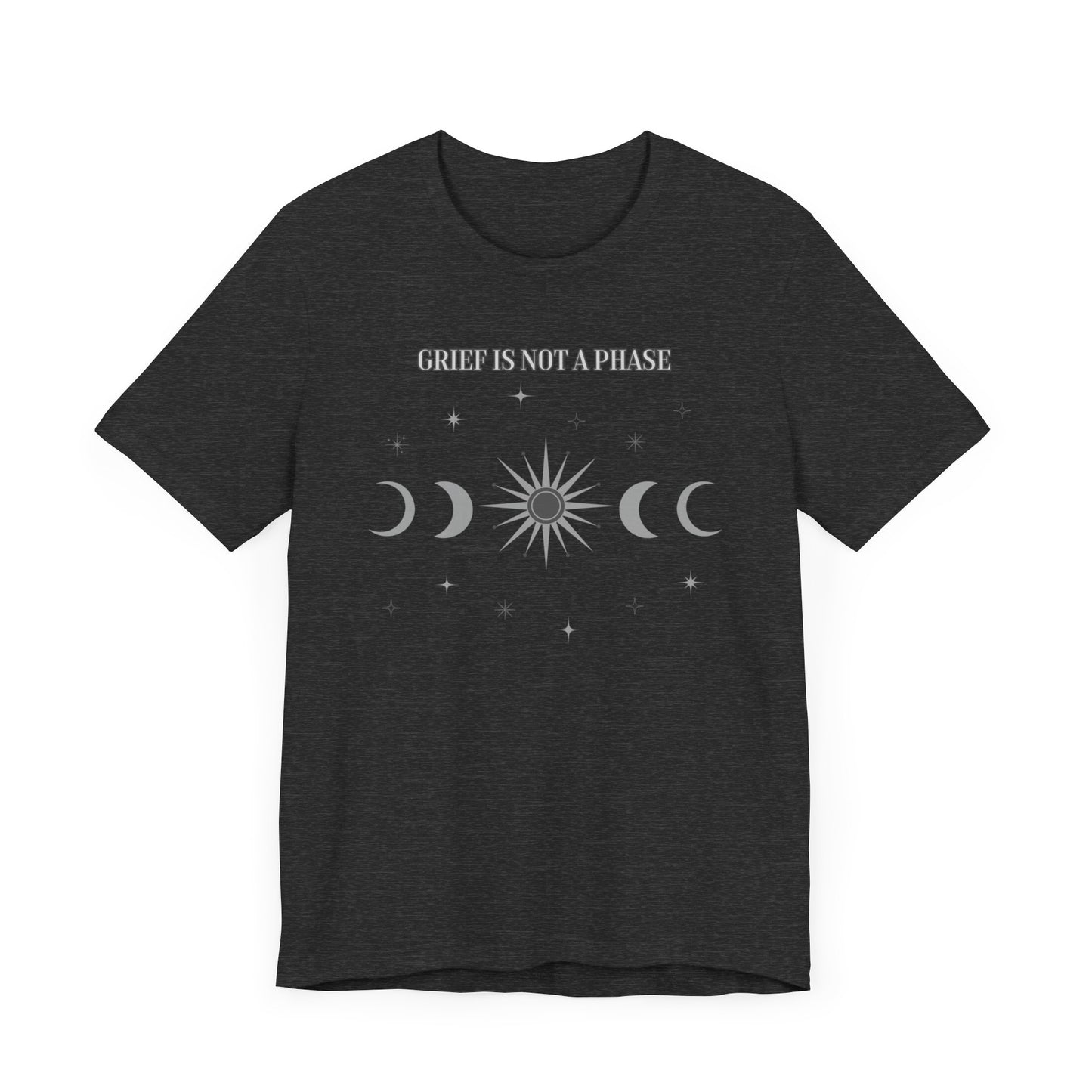 Grief Is Not A Phase | T Shirt