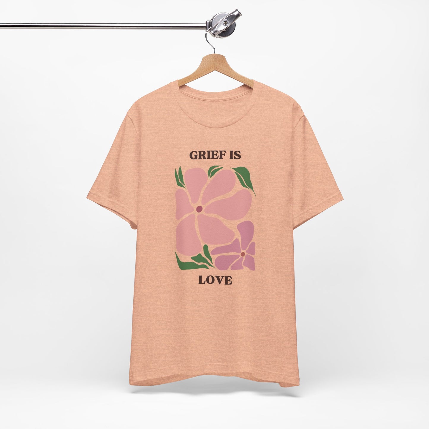 Grief Is Love | T Shirt