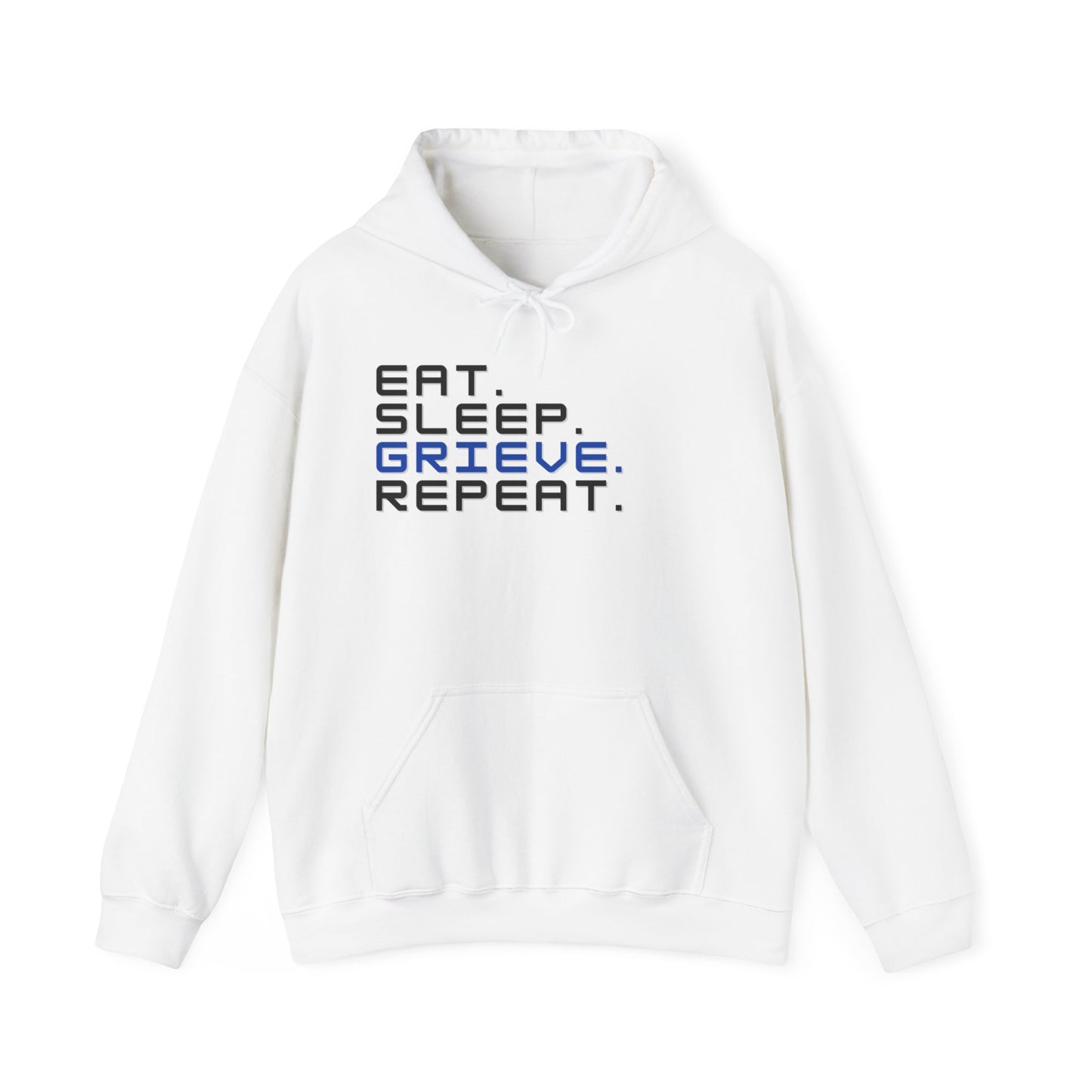 Eat Sleep Grieve Repeat | Hoodie