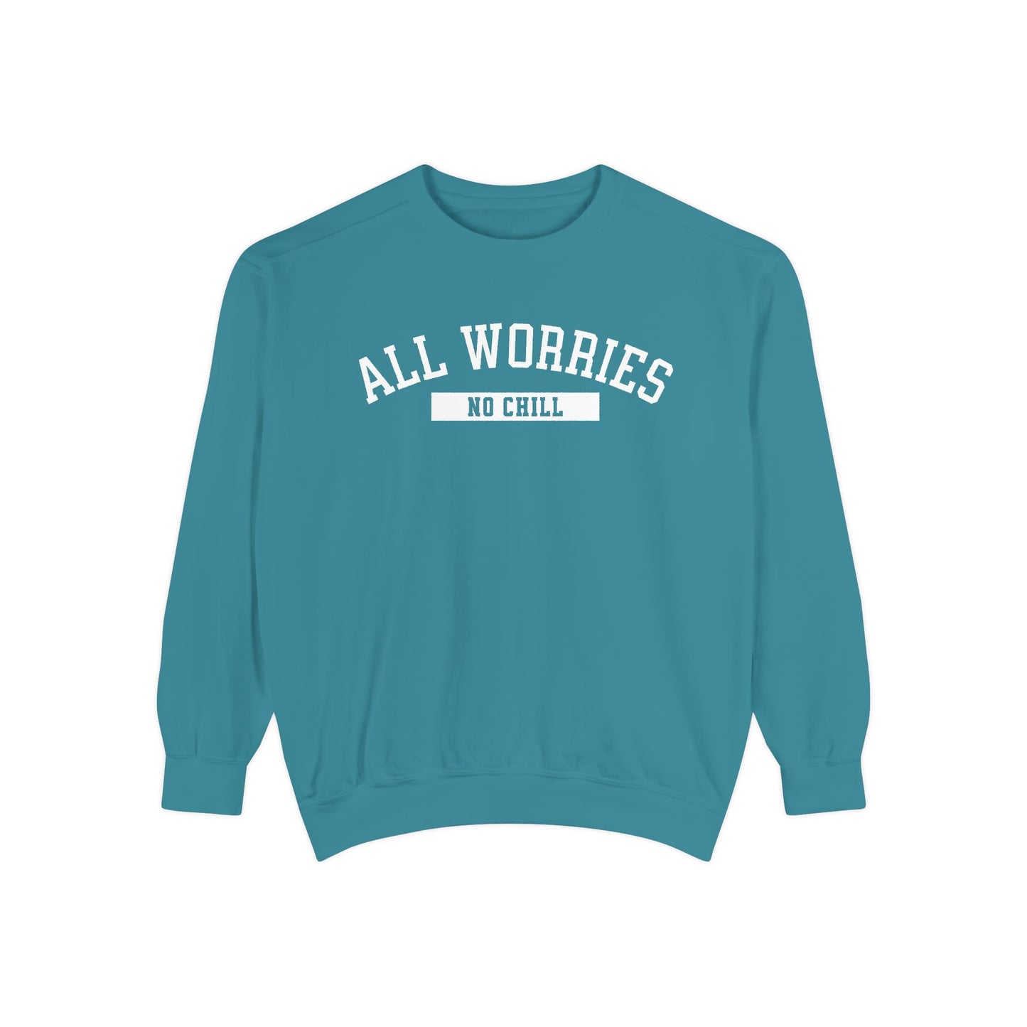 All Worries No Chill | Comfort Colors Crewneck Sweatshirt