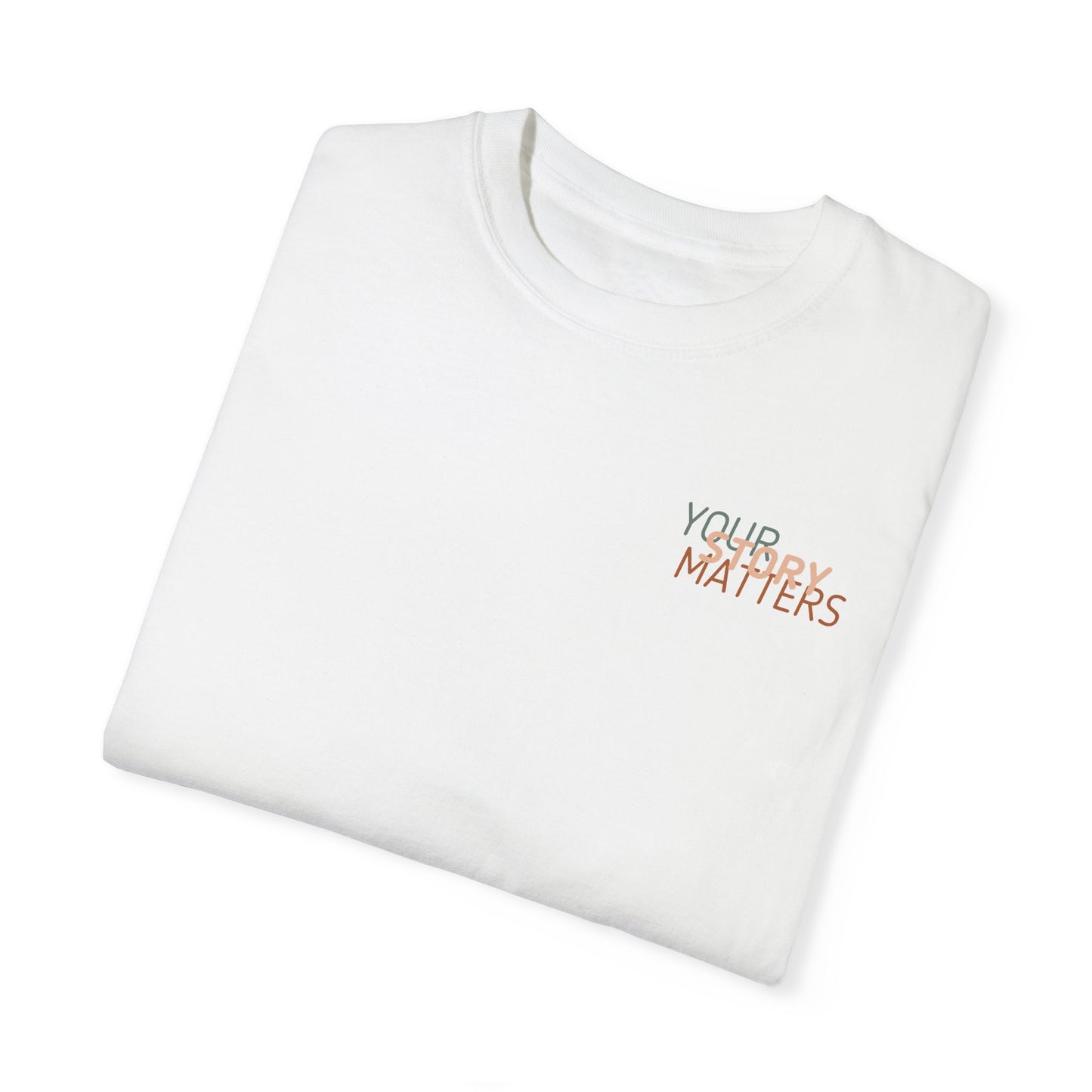 Your Story Matters | Comfort Colors T