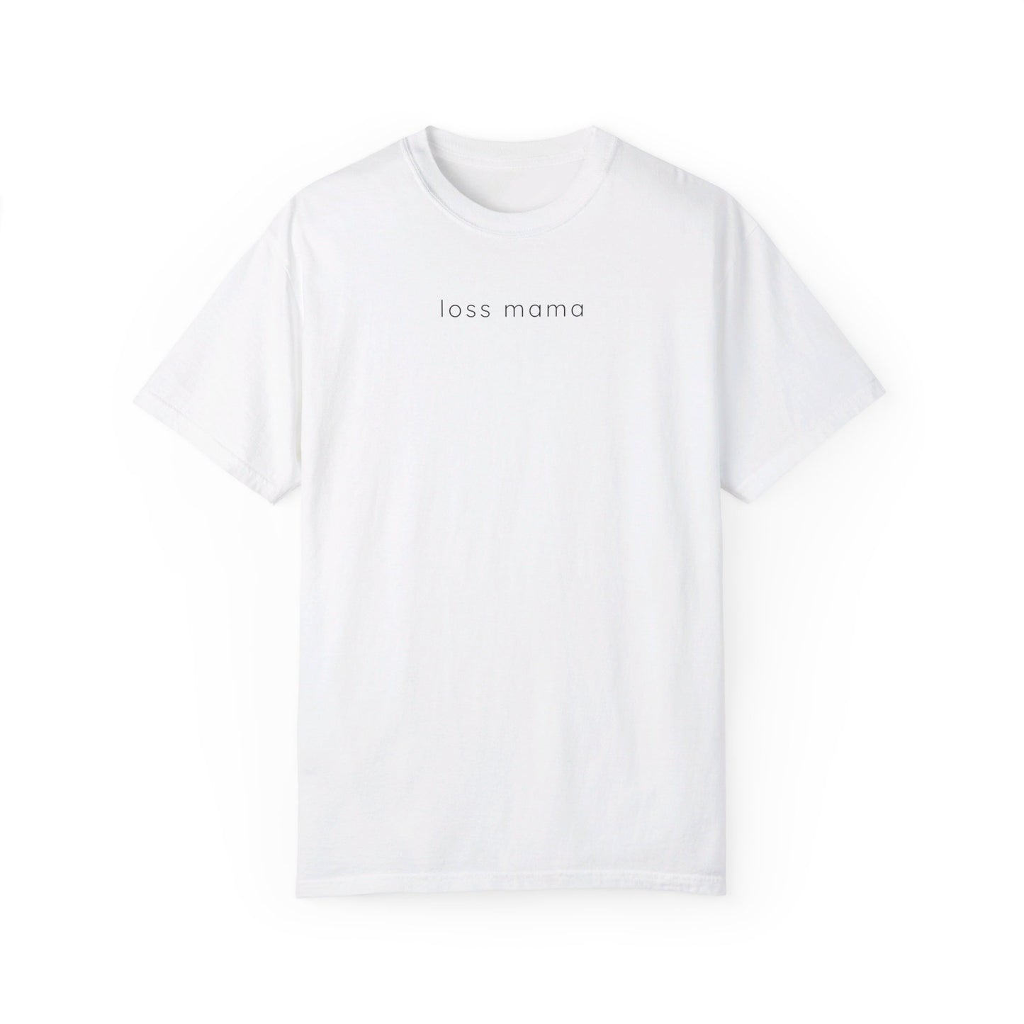 Loss Mama | Comfort Colors T