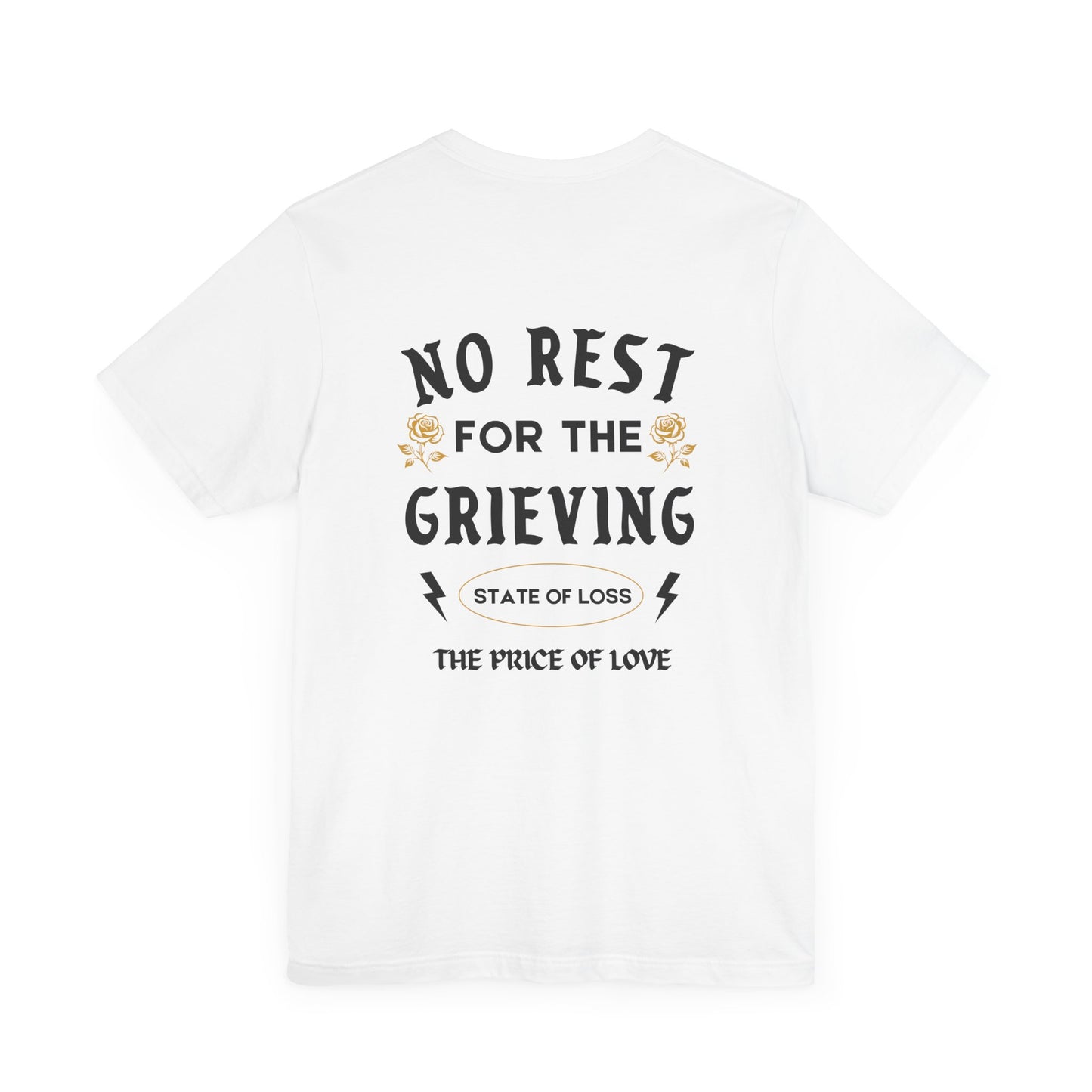 No Rest For The Grieving  | T Shirt