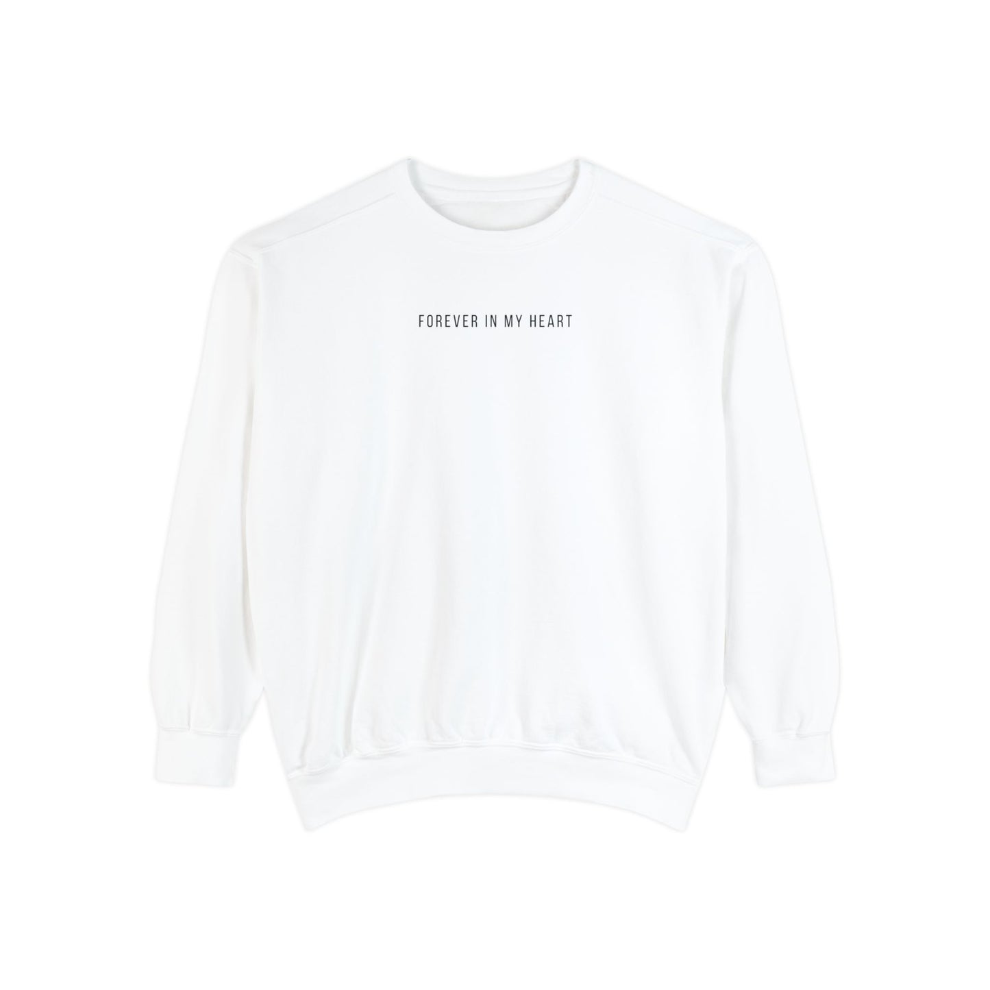 Forever In My Heart | Comfort Colors Crewneck Sweatshirt