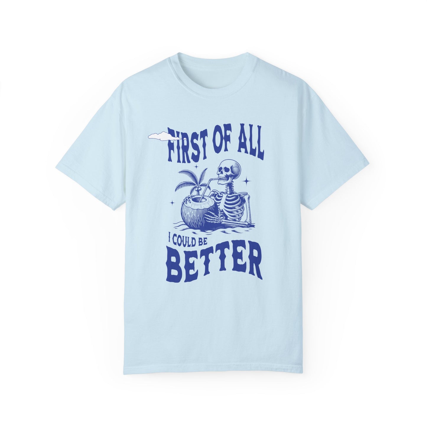 I Could Be Better | Comfort Colors T