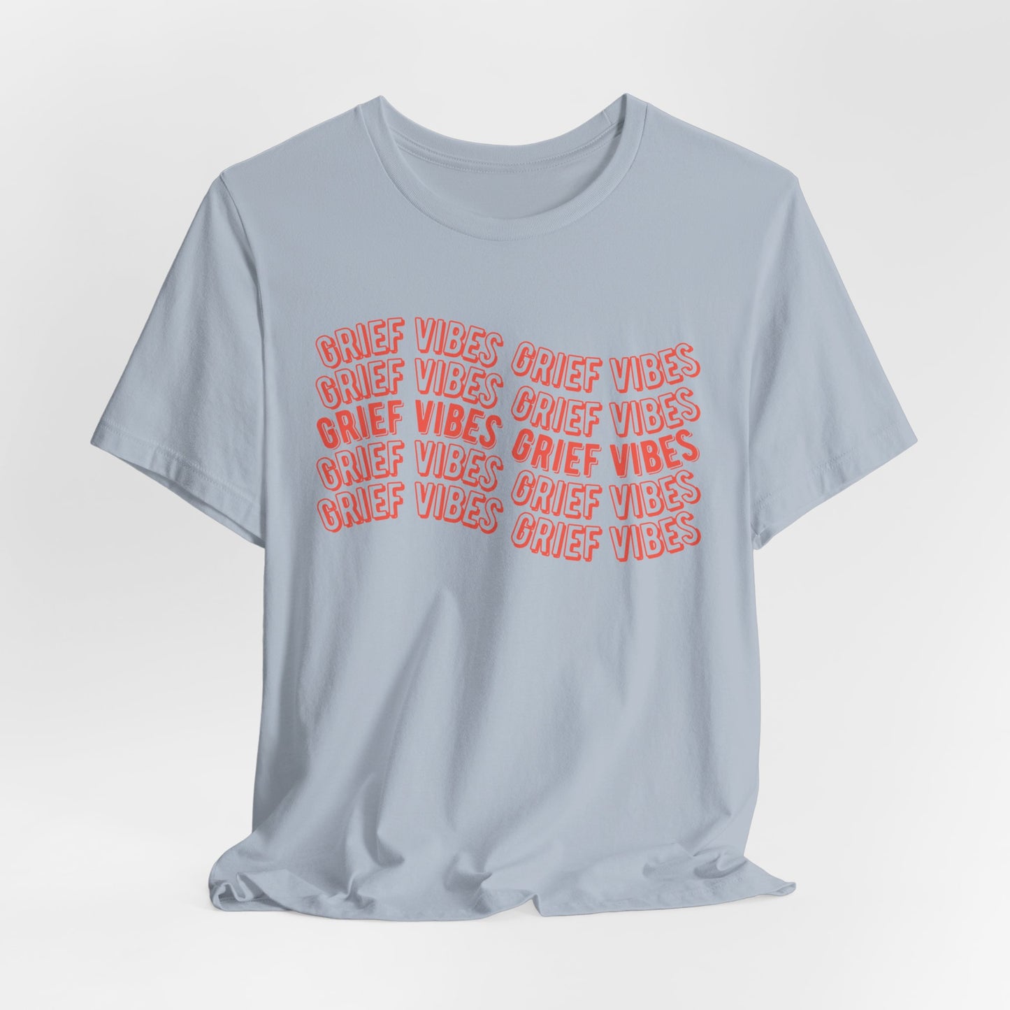 Grief Vibes  | T Shirt