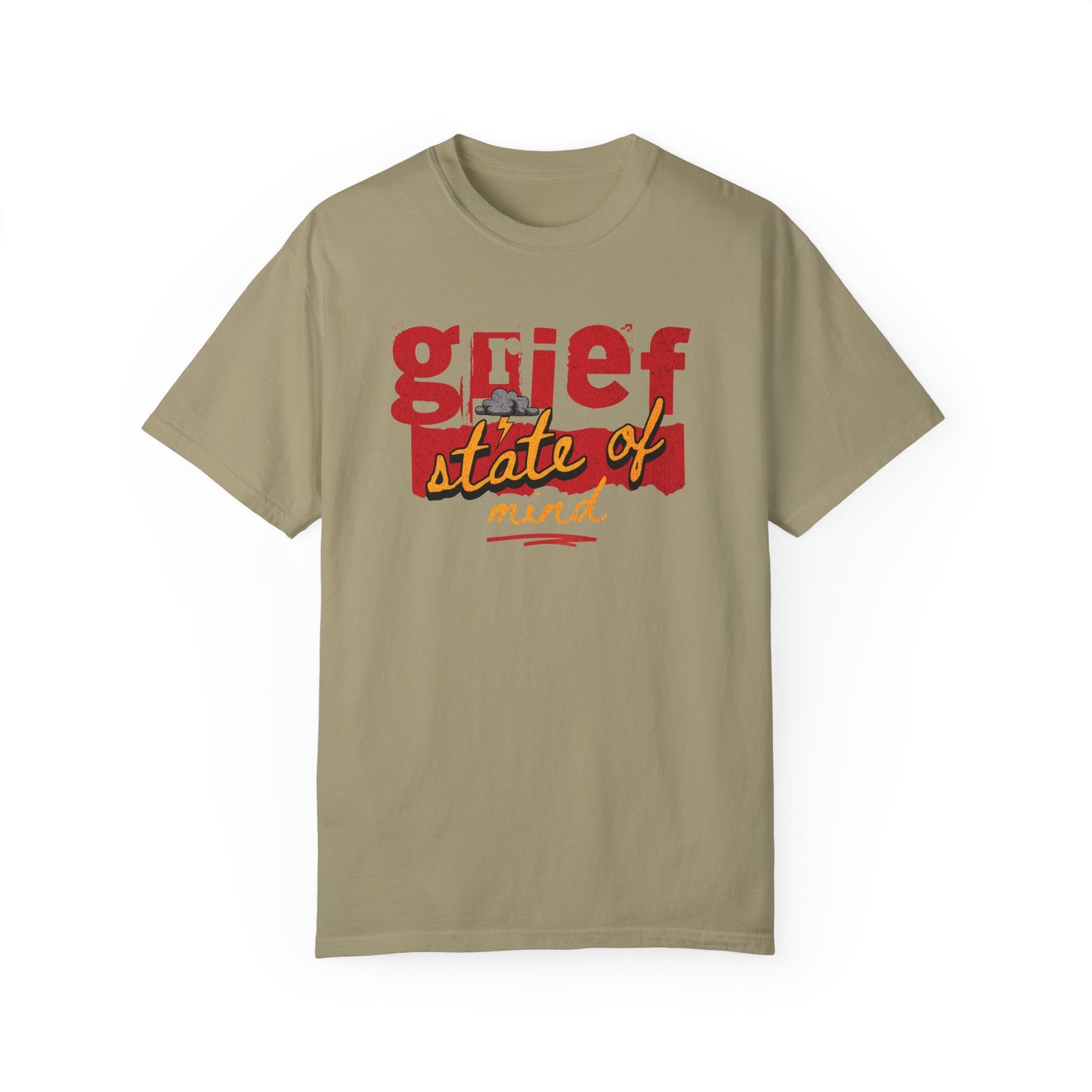 Grief State of Mind | Comfort Colors T