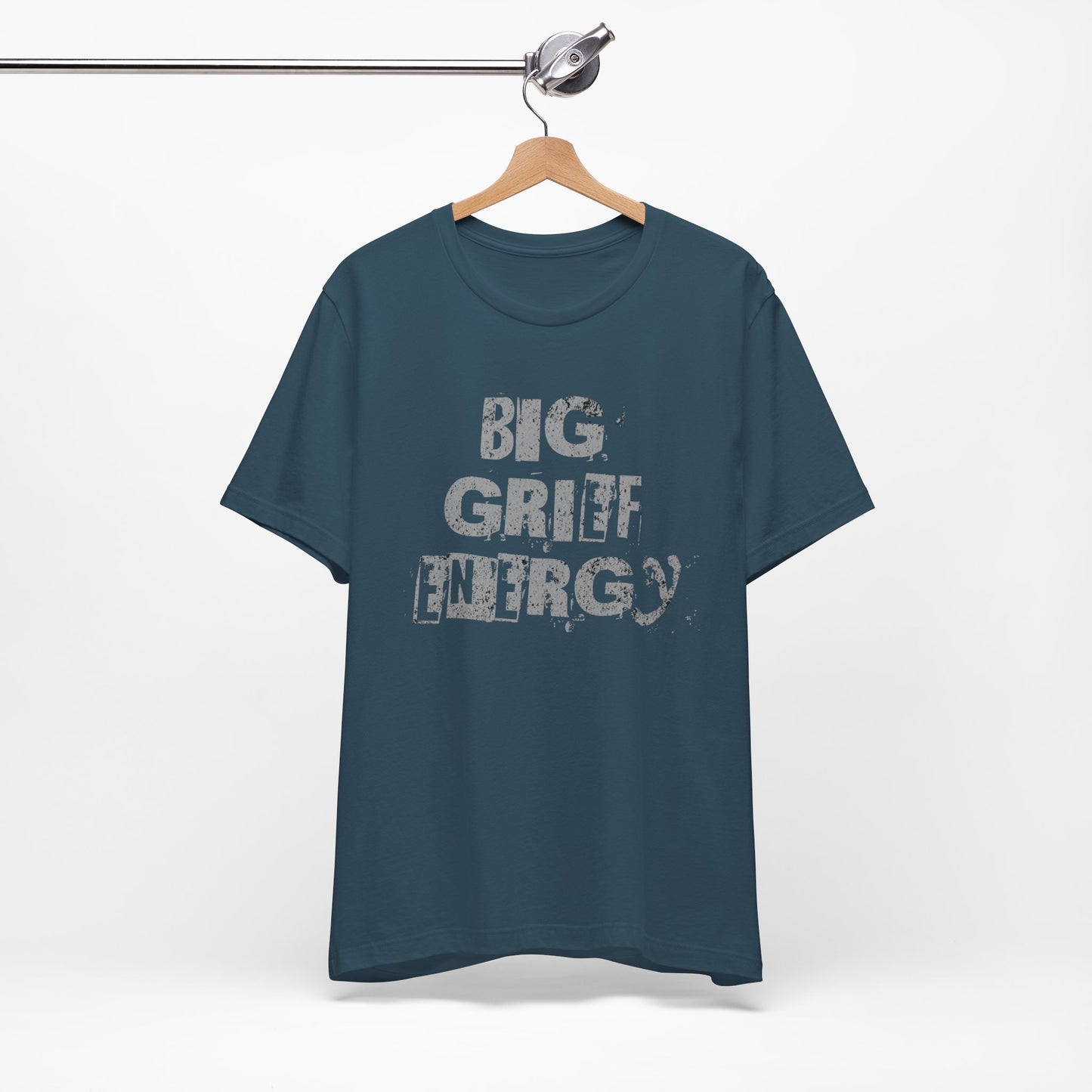 Big Grief Energy | T Shirt