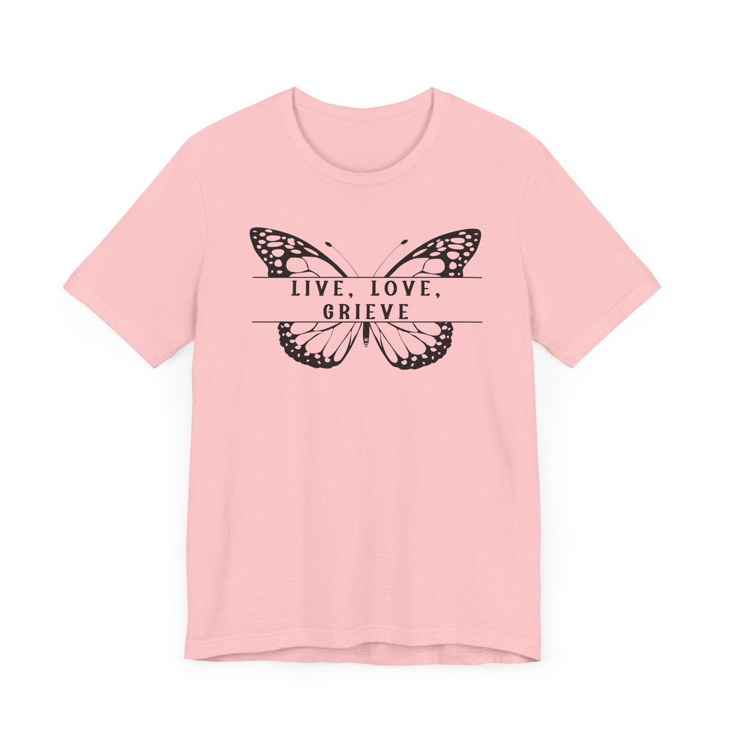 Live Love Grieve Butterfly | T Shirt