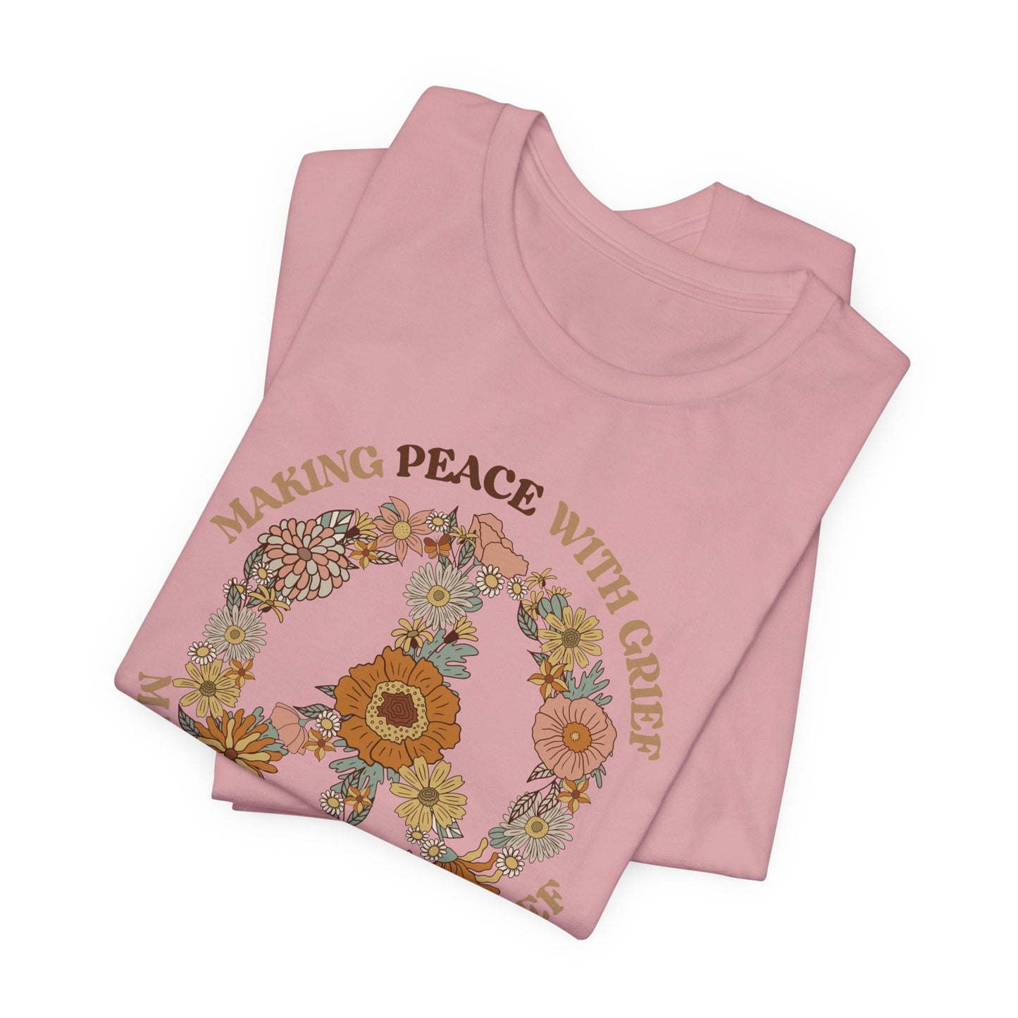 Making Peace With Grief | T Shirt