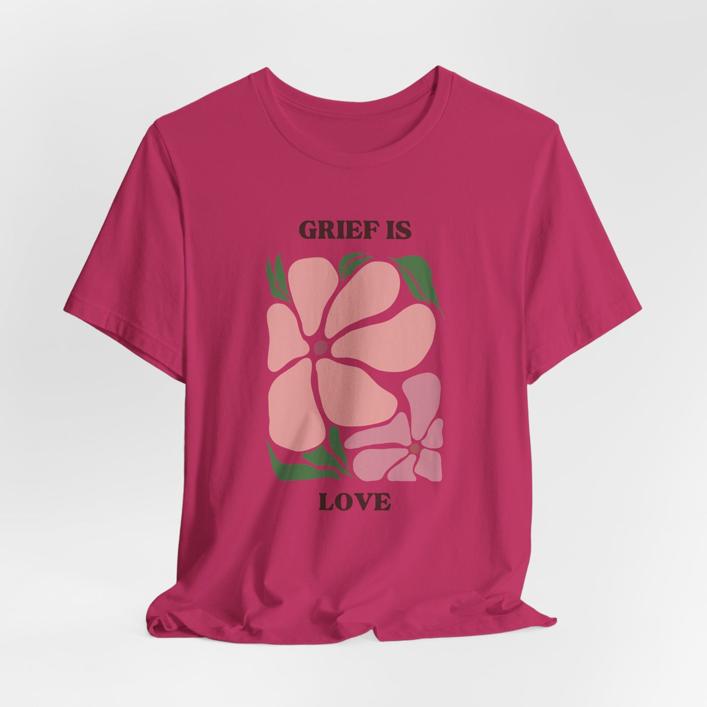 Grief Is Love | T Shirt