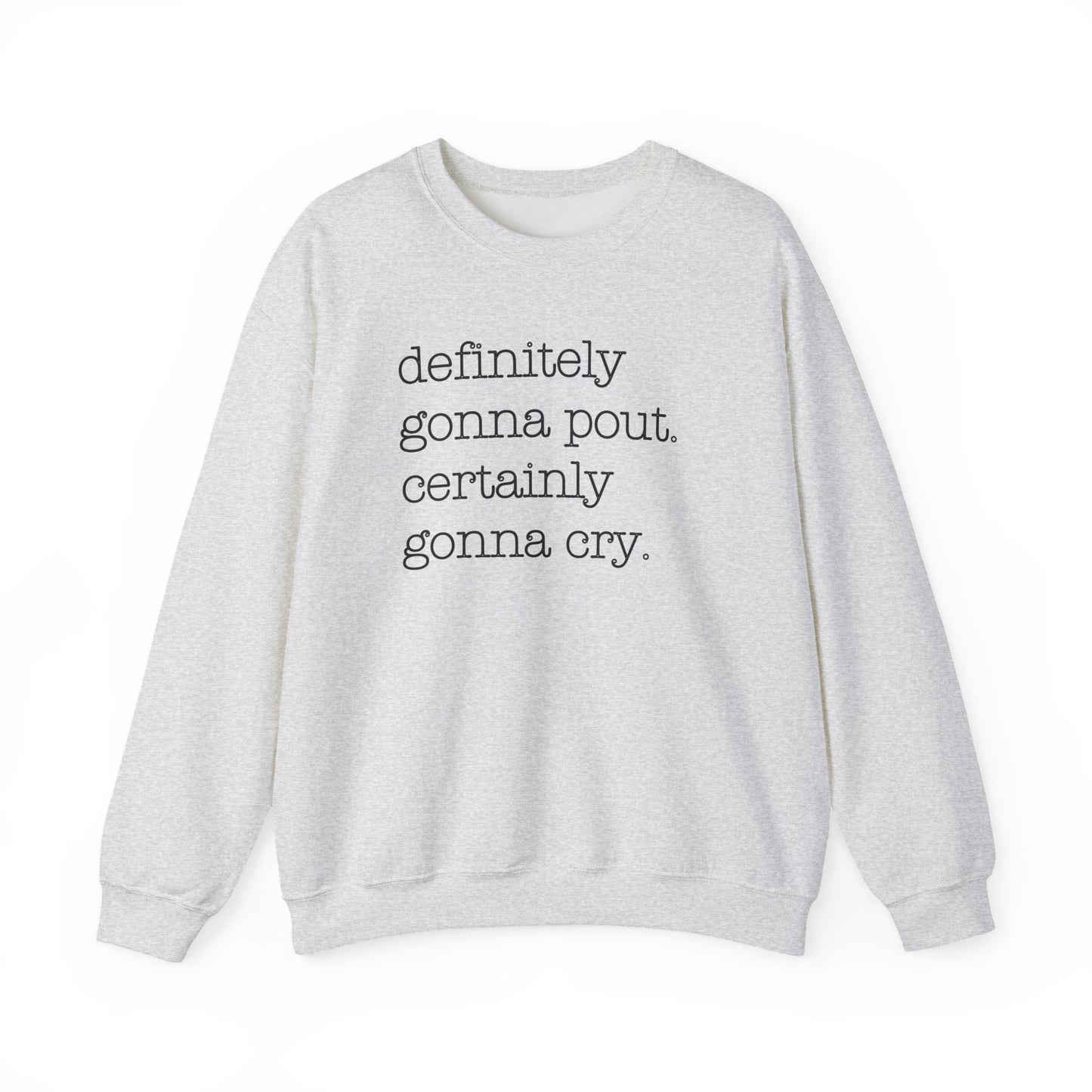 Definitely Gonna Pout | Crewneck