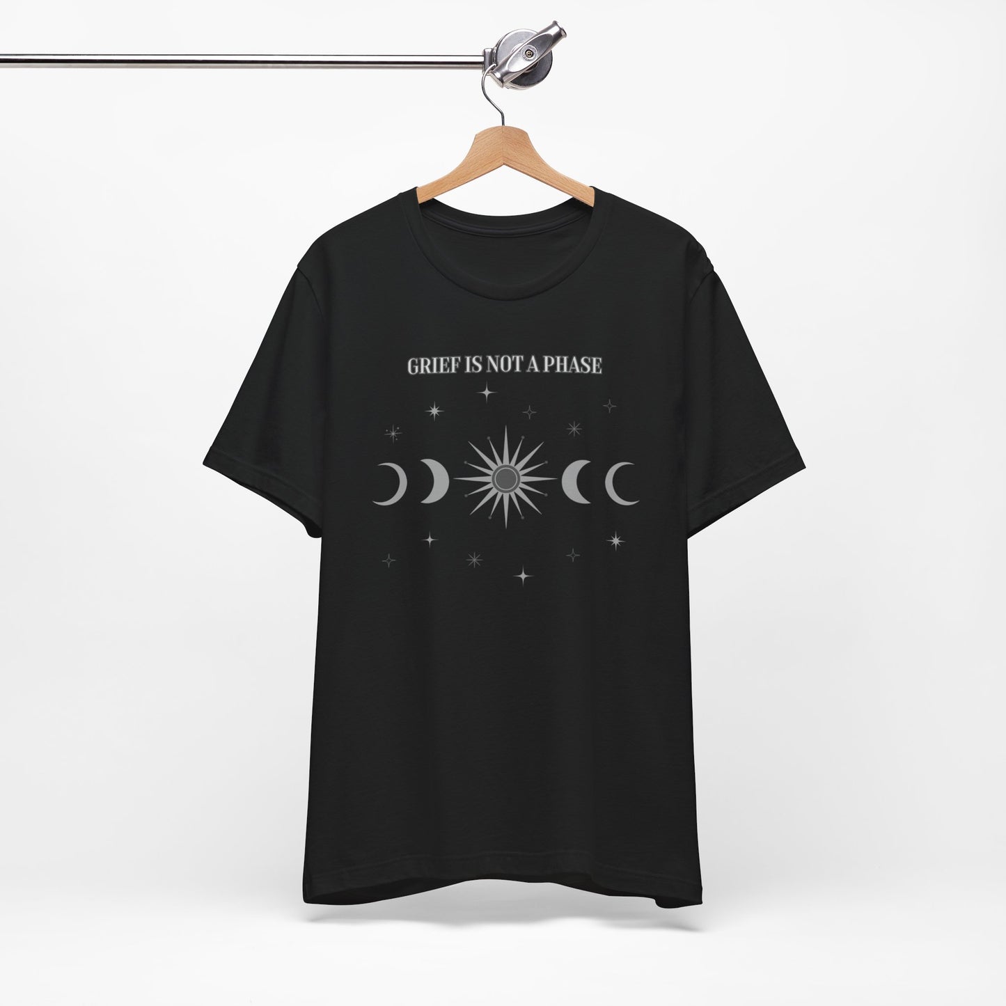 Grief Is Not A Phase | T Shirt