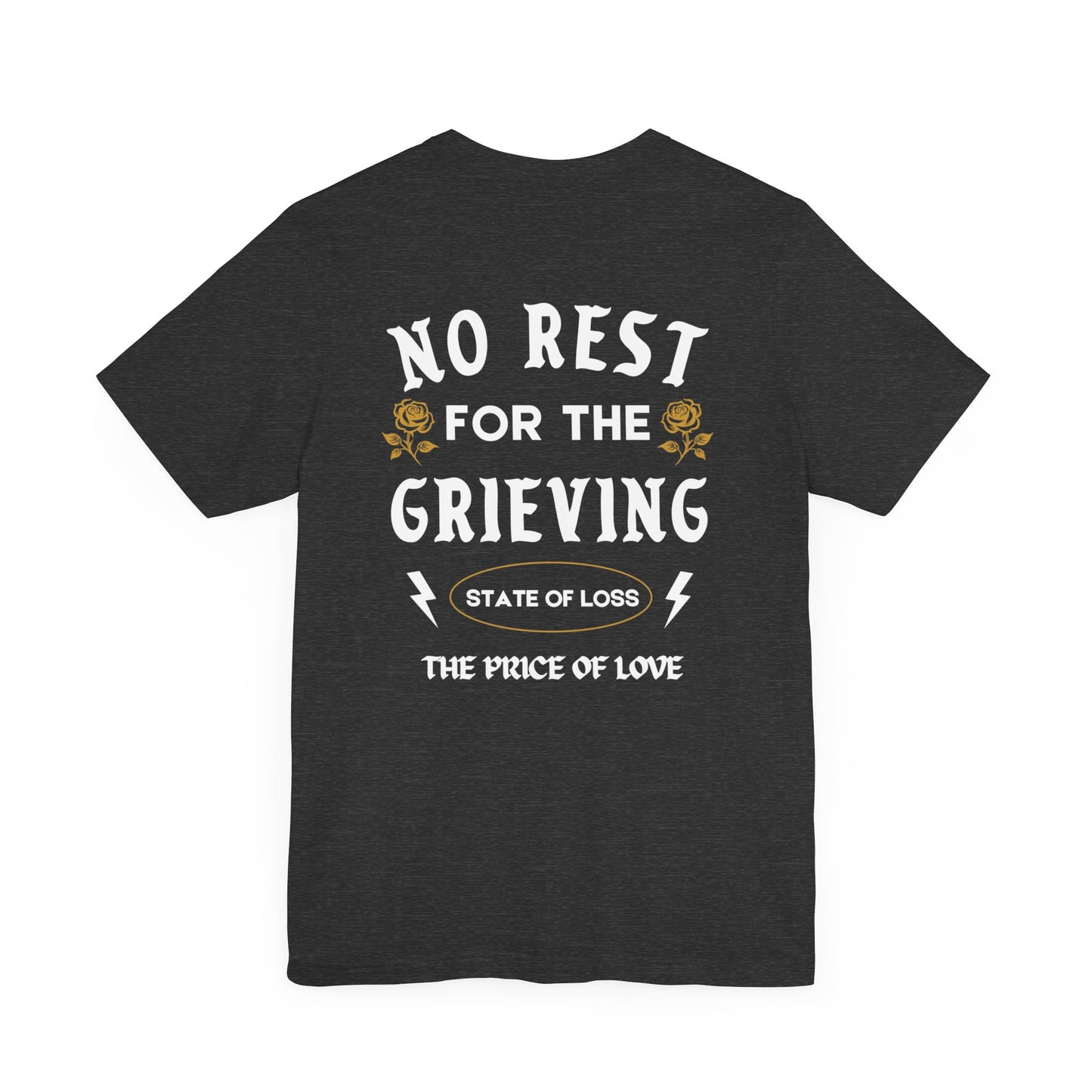 No Rest For The Grieving | T Shirt