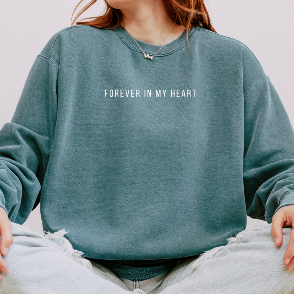 Forever In My Heart | Comfort Colors Crewneck Sweatshirt