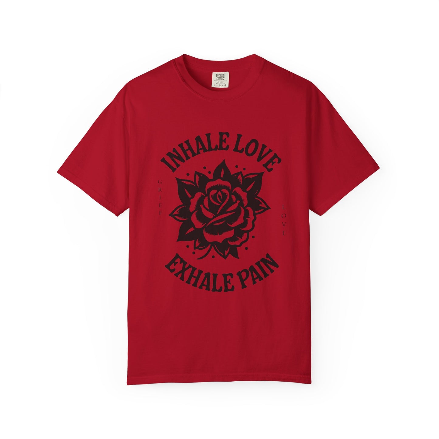 Inhale Love Exhale Pain | Comfort Colors Tee