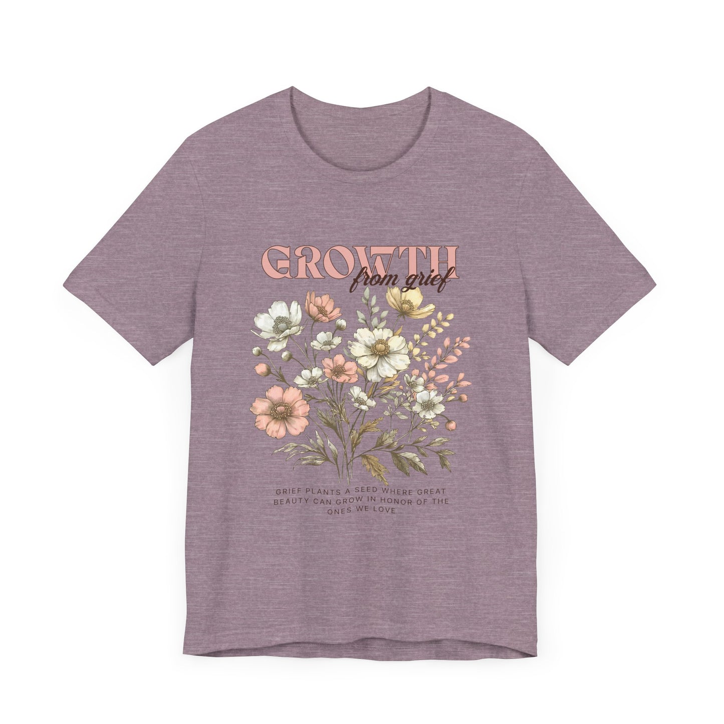 Growth From Grief | T Shirt