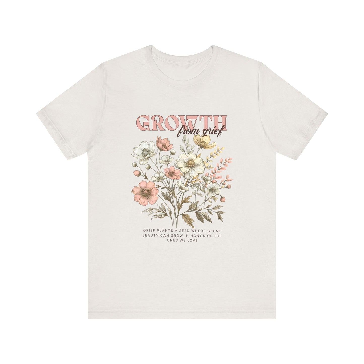 Growth From Grief | T Shirt