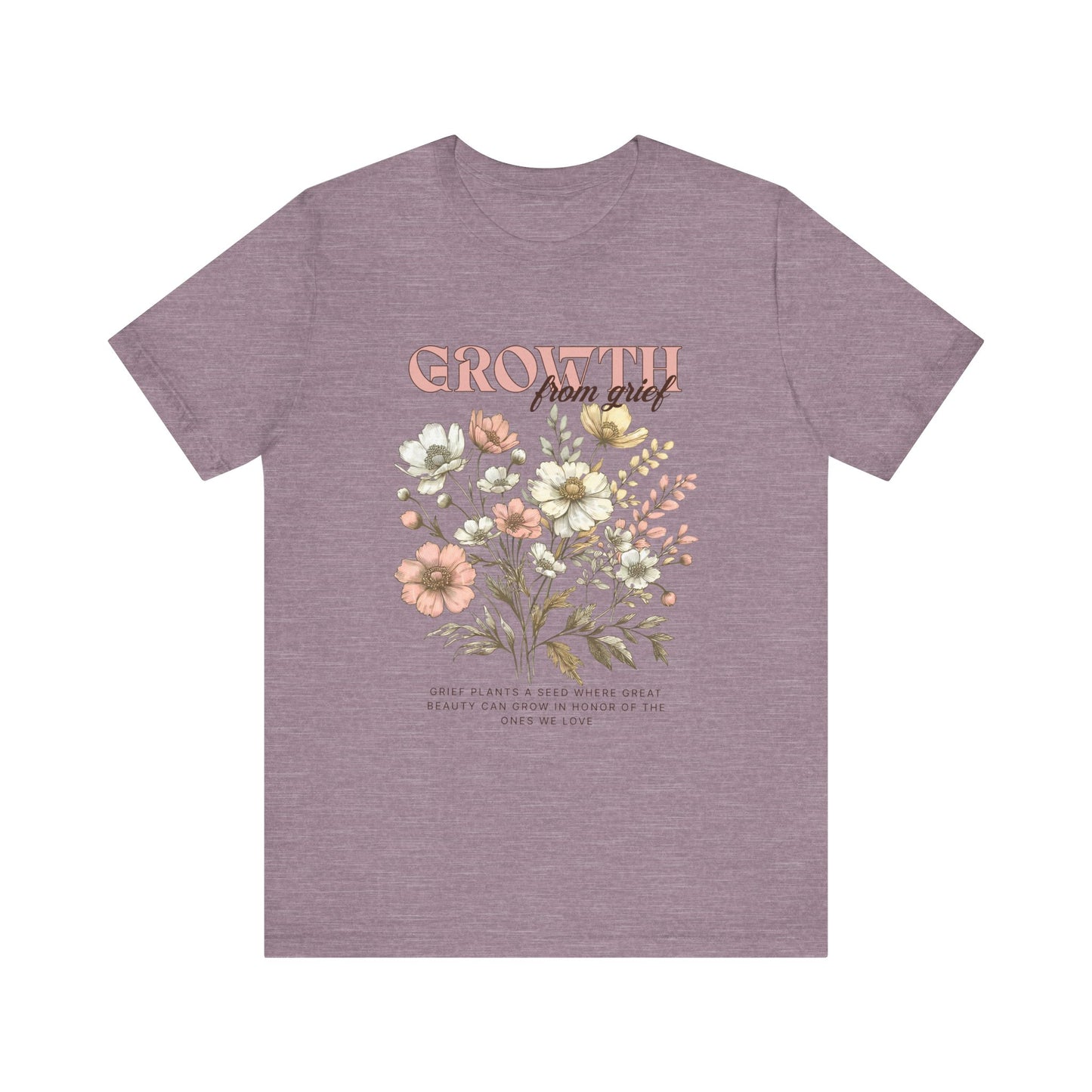 Growth From Grief | T Shirt