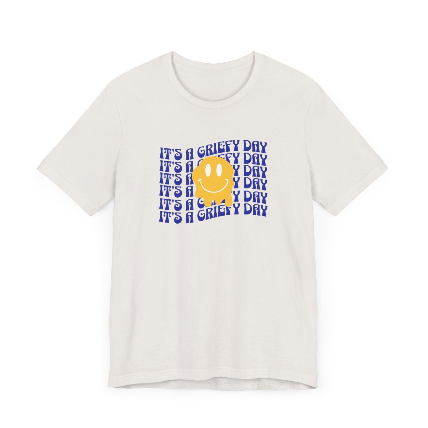 It's A Griefy Day | T Shirt