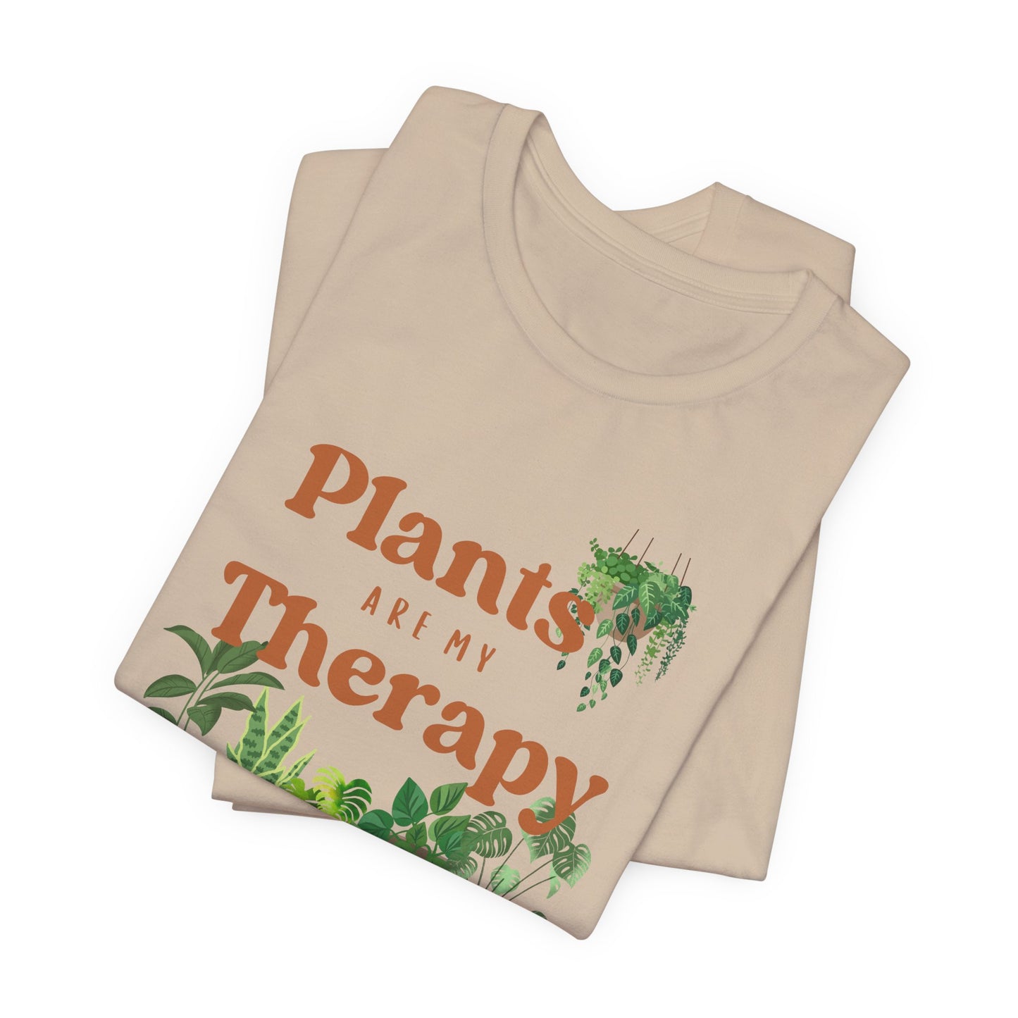 Plants Are My Therapy | T Shirt