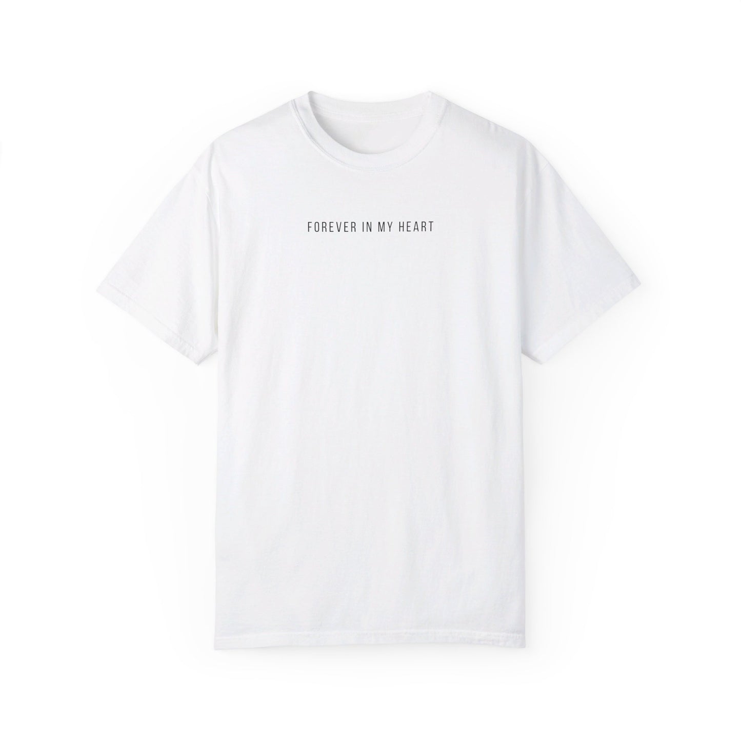 Forever In My Heart | Comfort Colors T