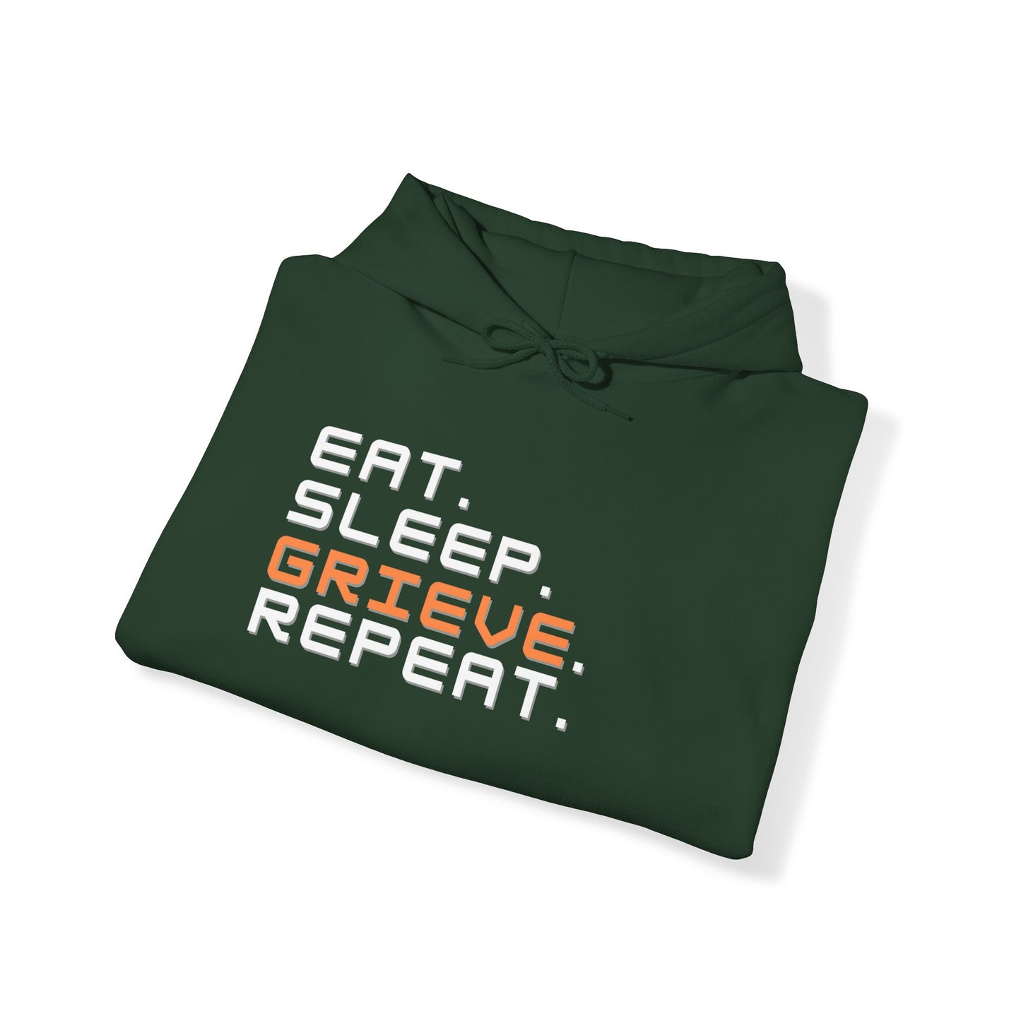 Eat Sleep Grieve Repeat | Hoodie