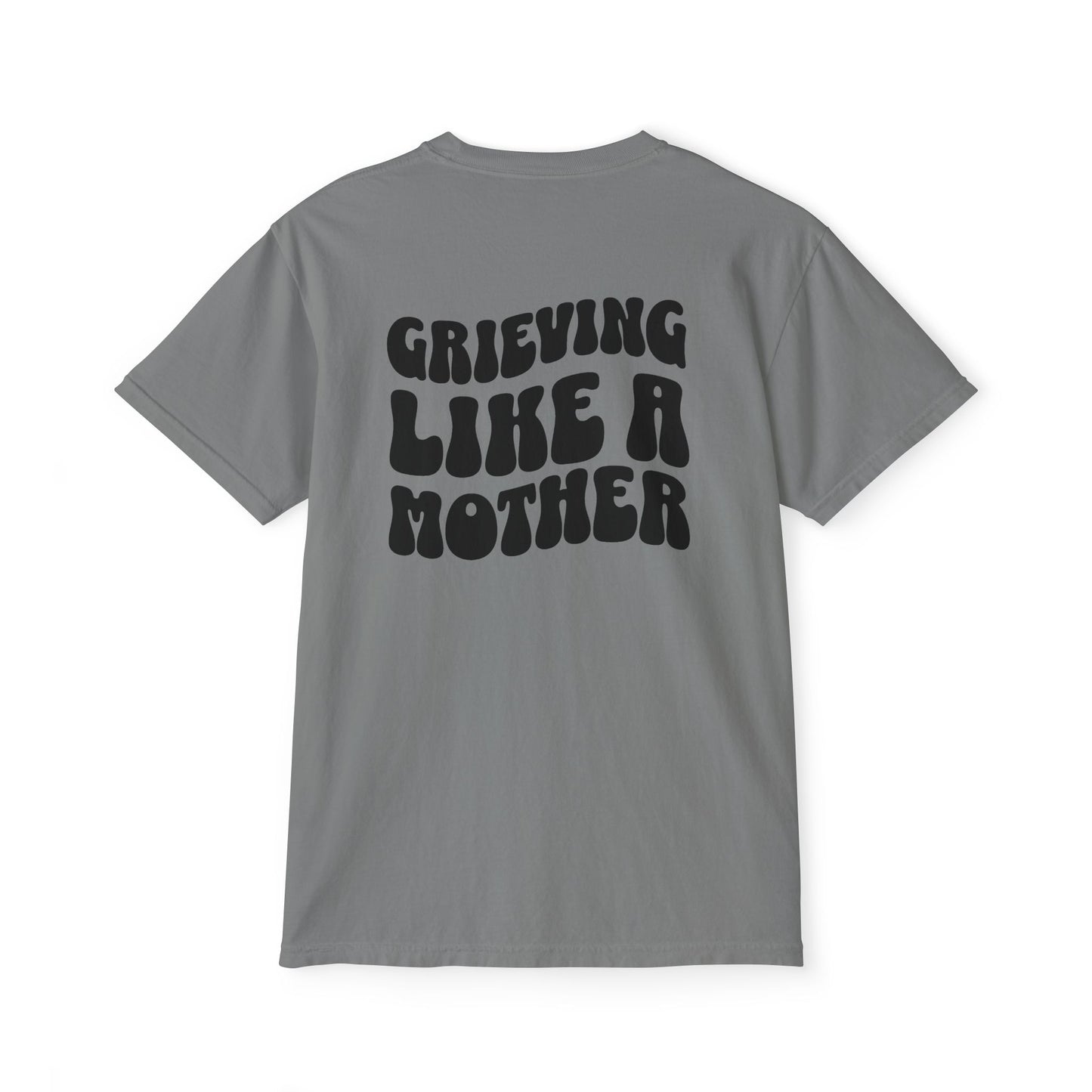 Grieving Like A Mother | (Front & Back) Comfort Colors Pocket Tee