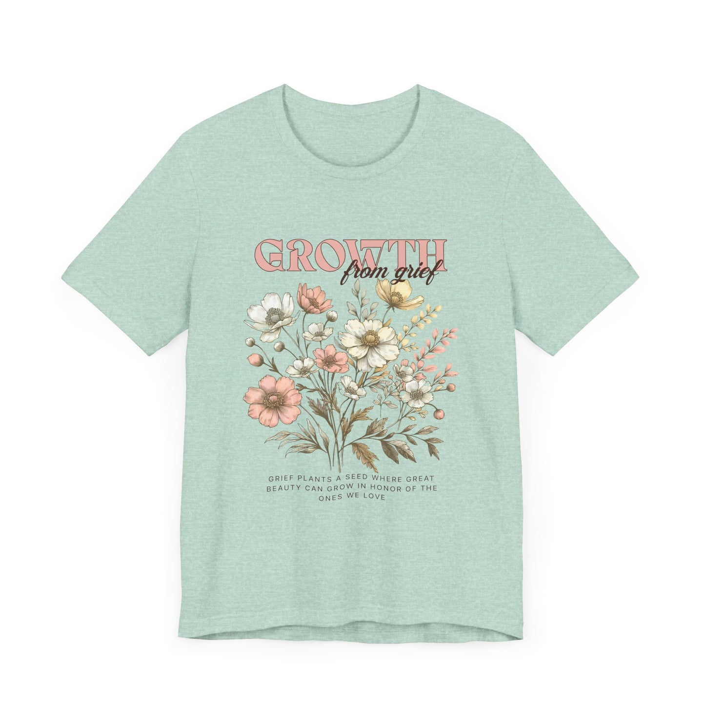 Growth From Grief | T Shirt