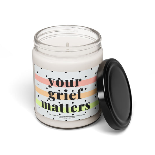 Your Grief Matters | 9 oz Scented Soy Candle