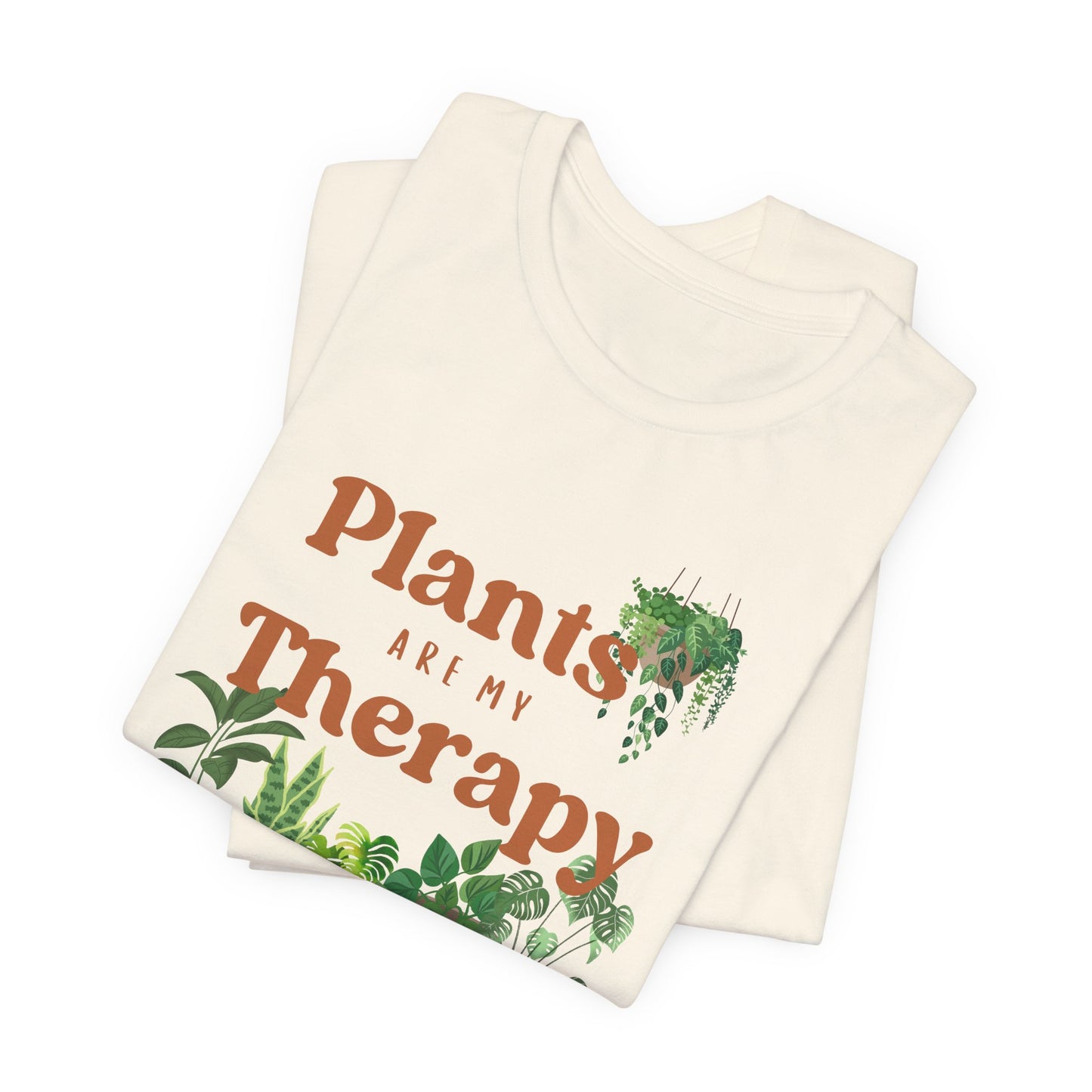 Plants Are My Therapy | T Shirt