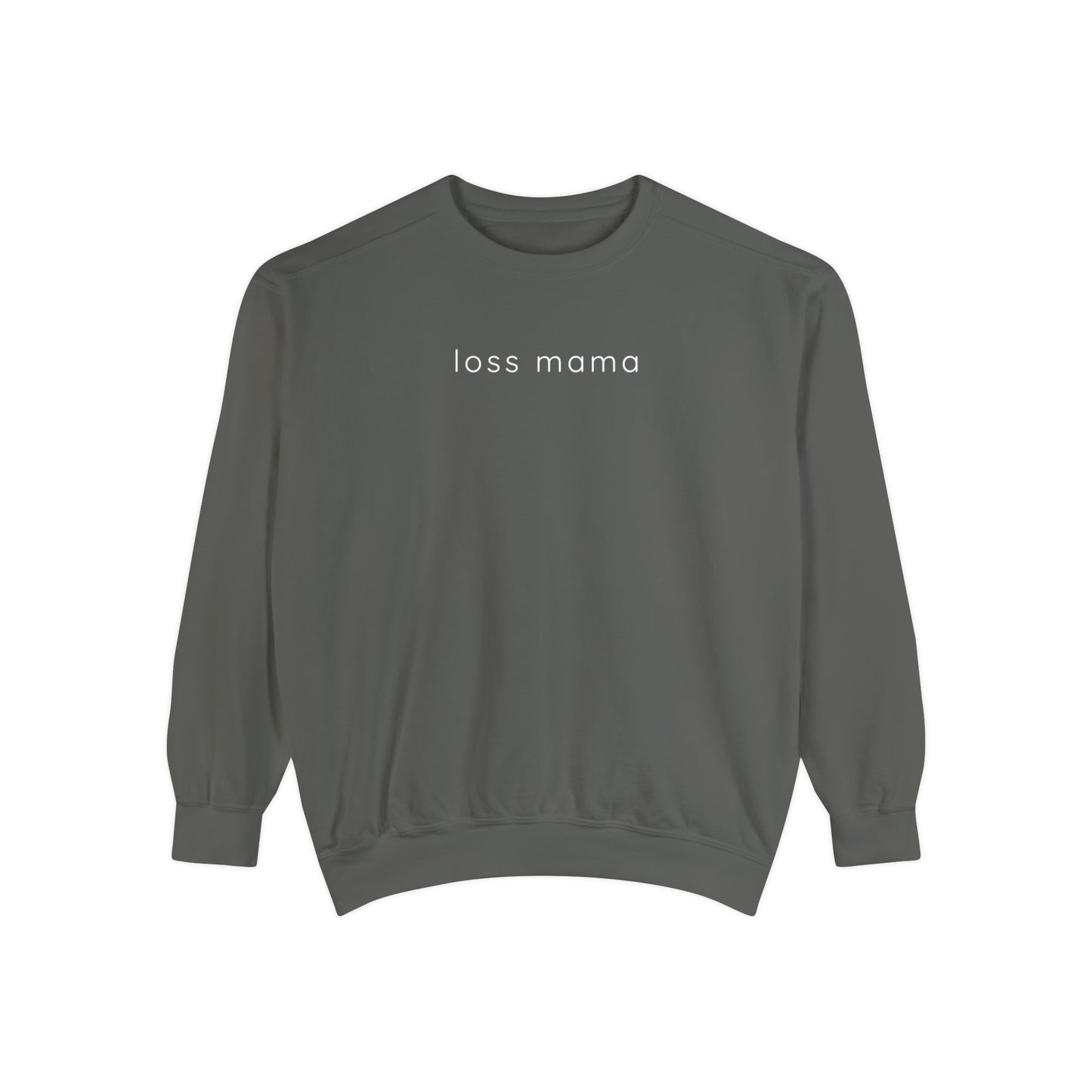 Loss Mama | Comfort Colors Crewneck Sweatshirt