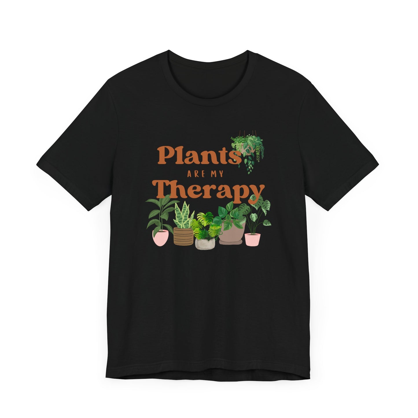 Plants Are My Therapy | T Shirt