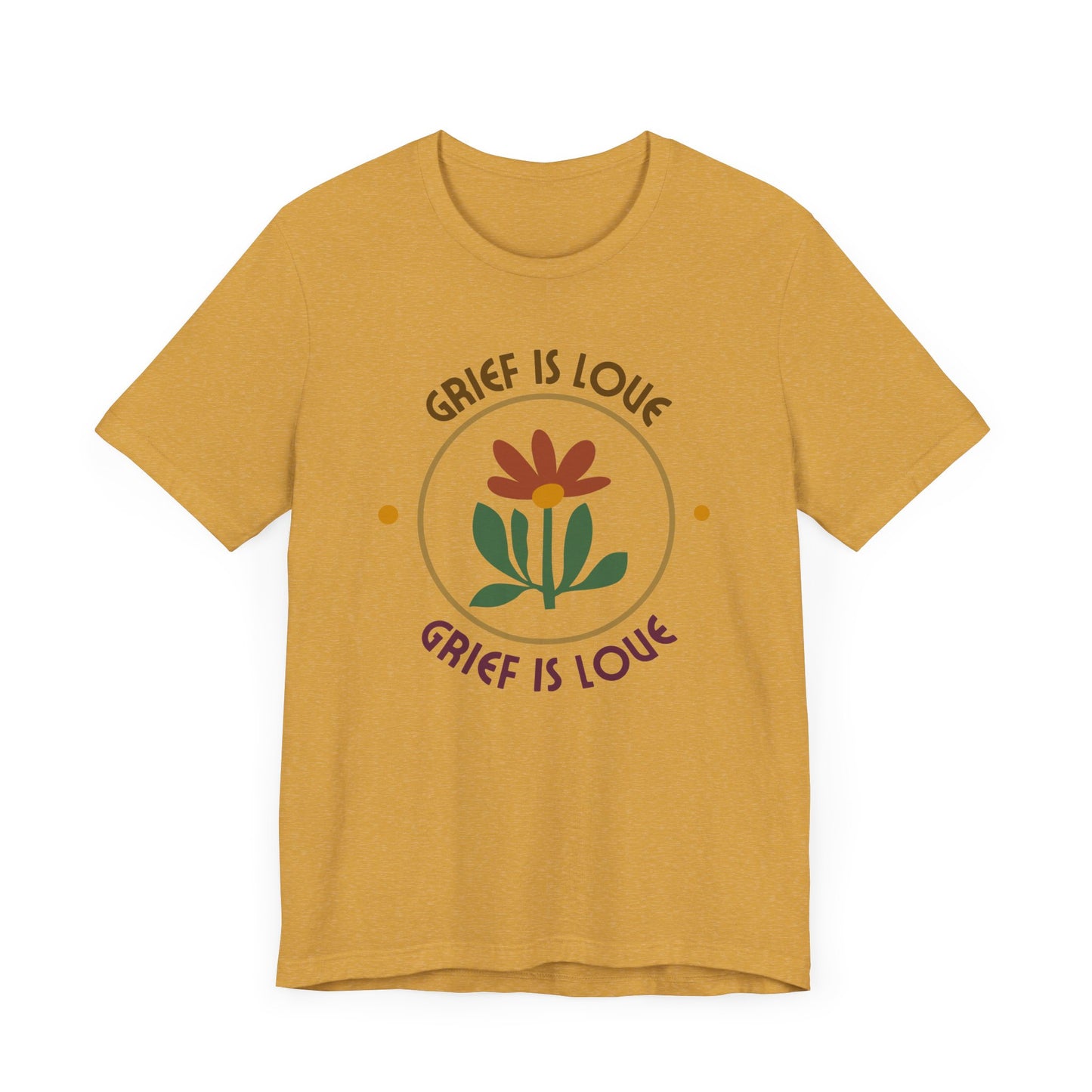 Grief Is Love | T Shirt