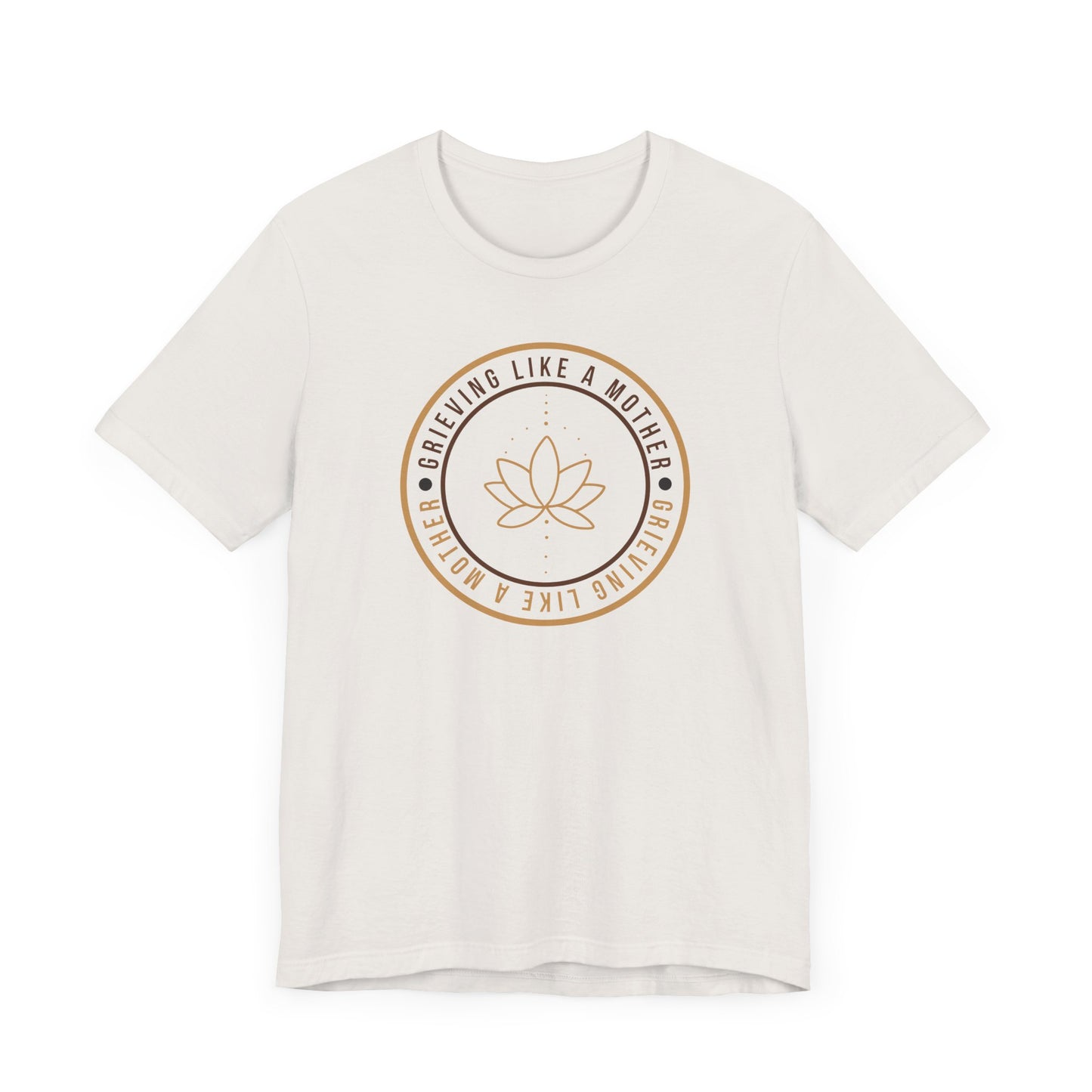 Grieving Like A Mother Lotus | T Shirt