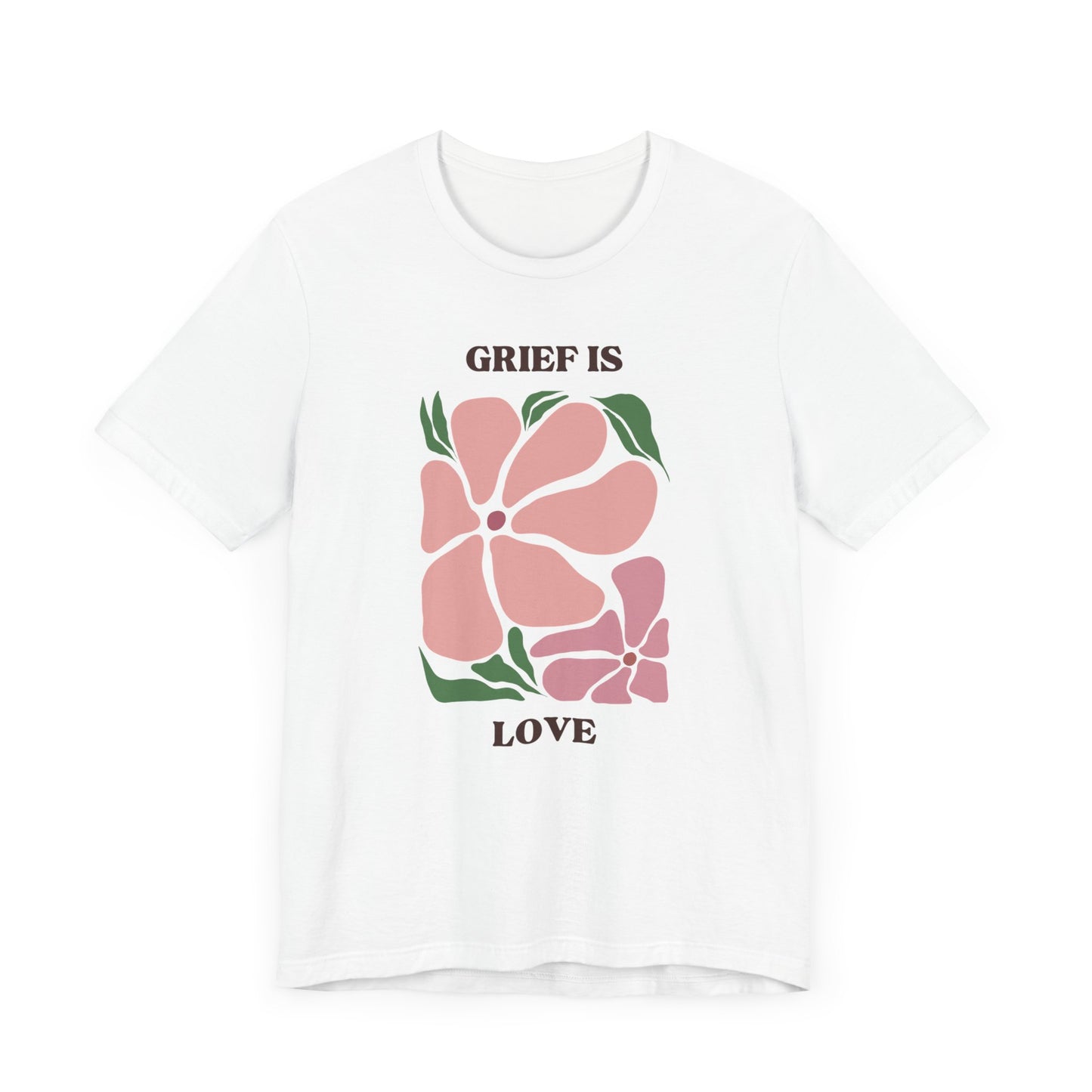 Grief Is Love | T Shirt