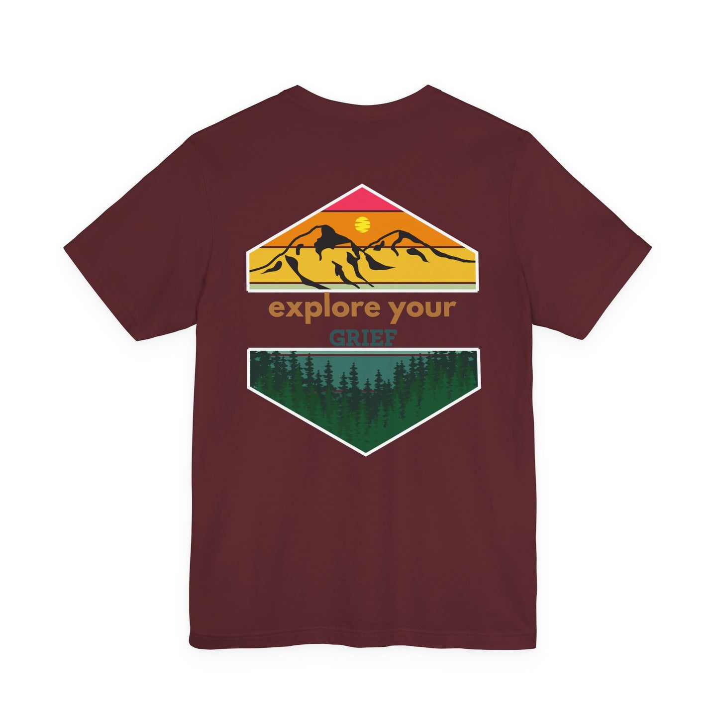 Explore Your Grief (Front & Back)  | T Shirt