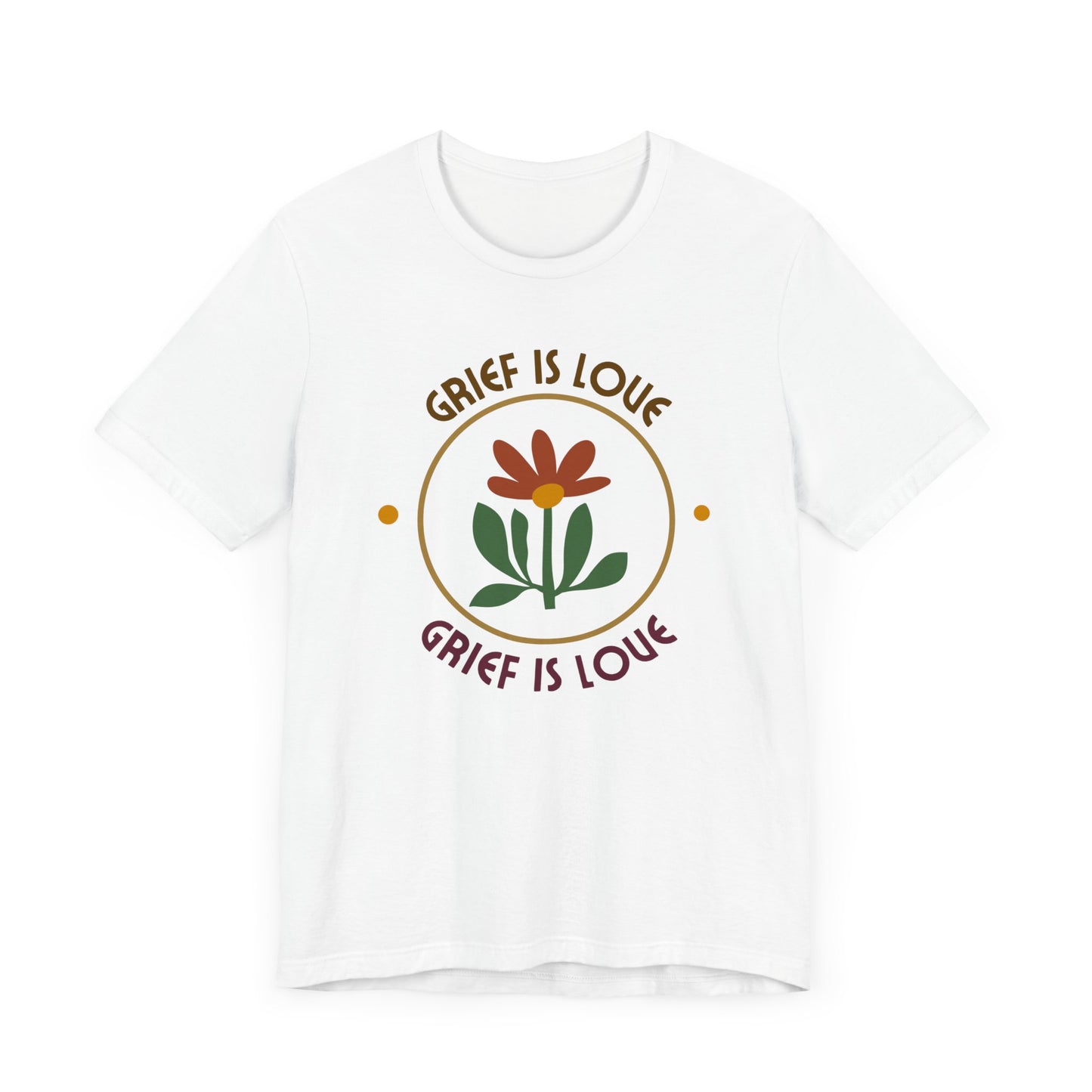 Grief Is Love | T Shirt