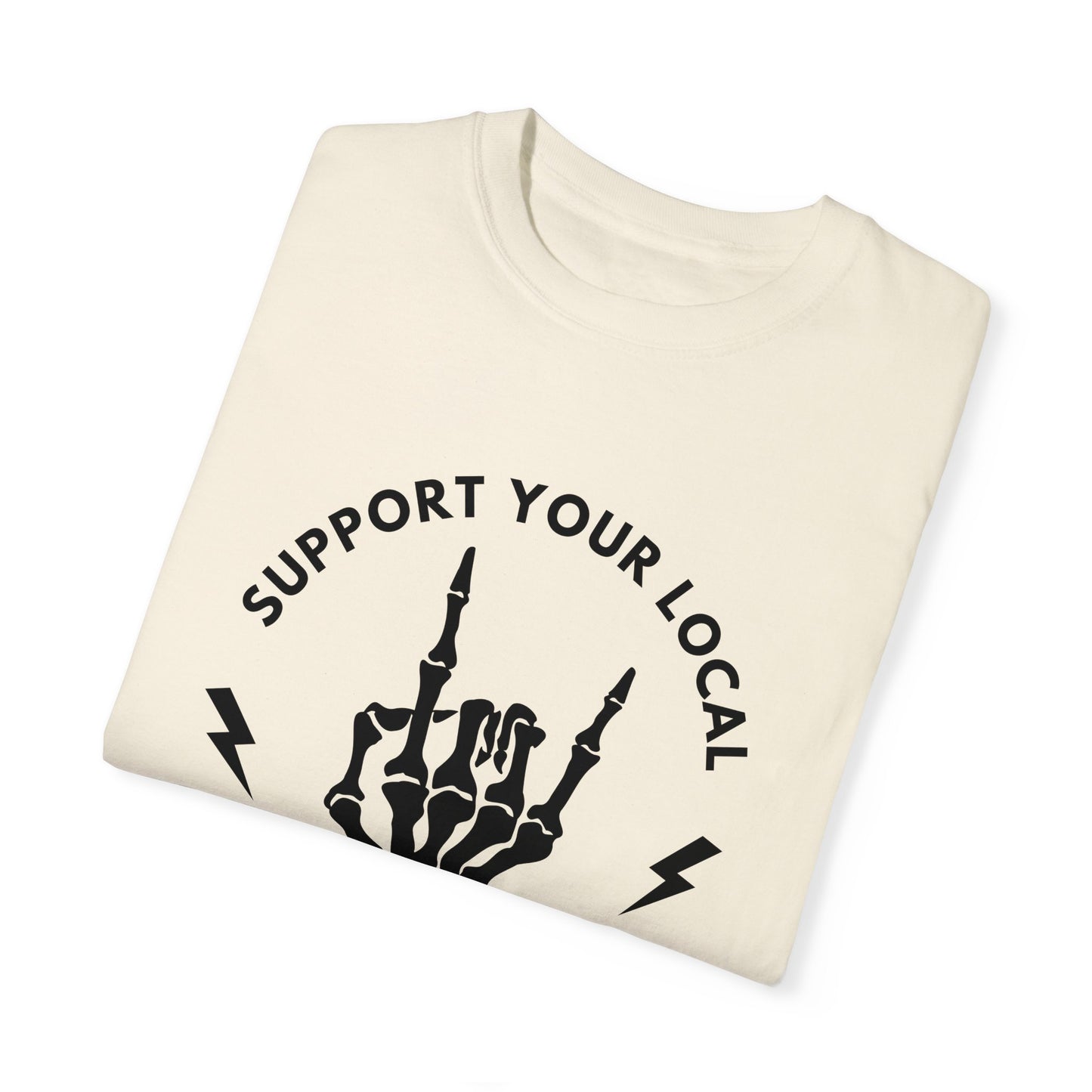 Support Your Local Griever  (Rock N Roll) | Comfort Colors T Shirt