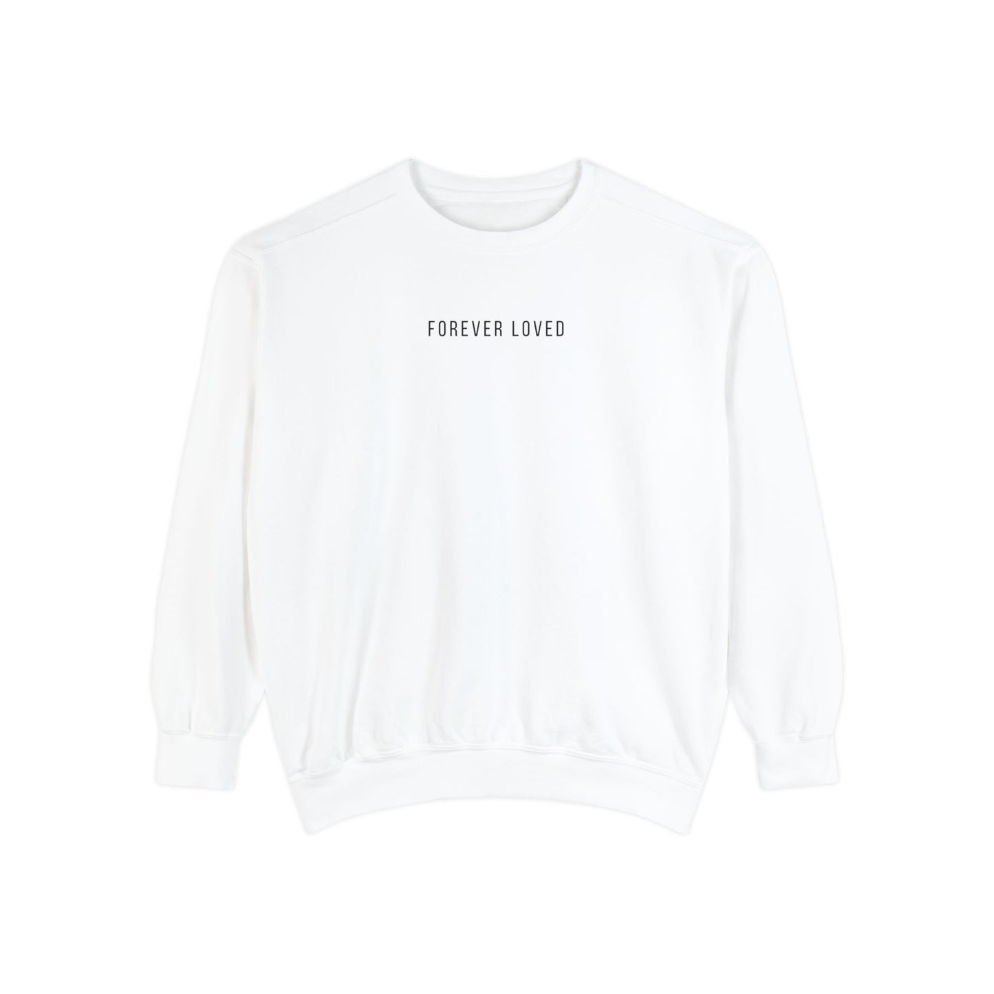 Forever Loved | Comfort Colors Crewneck Sweatshirt