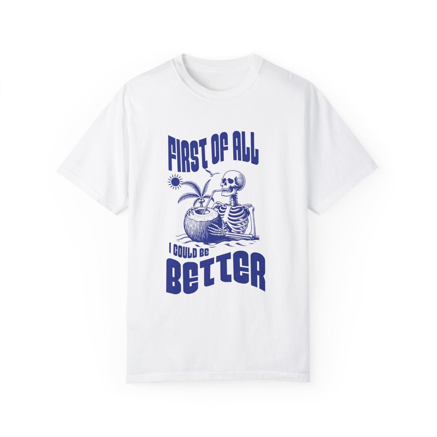 I Could Be Better | Comfort Colors T