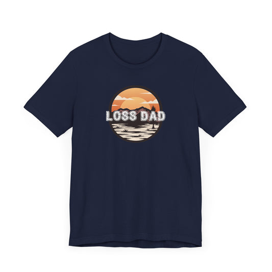 Loss Dad | T Shirt