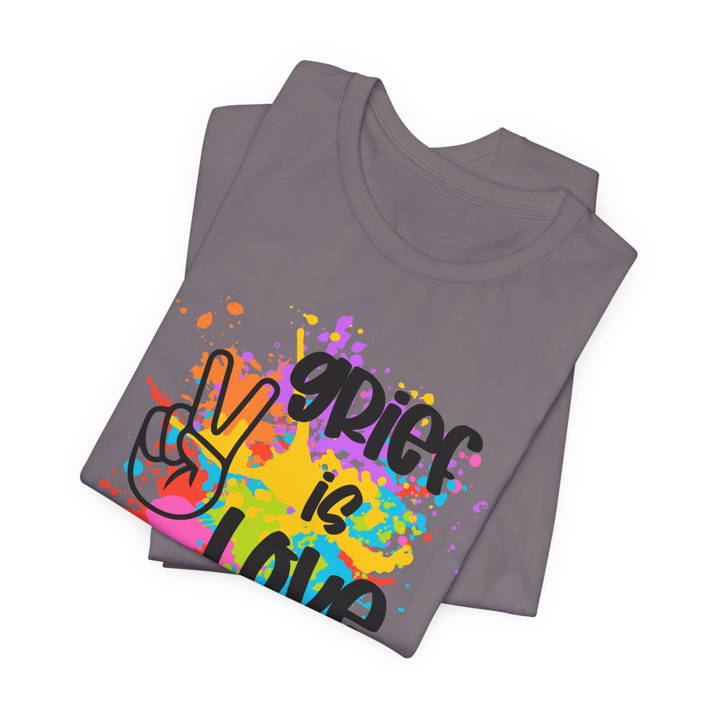 Grief Is Love | Paint Splatter T Shirt