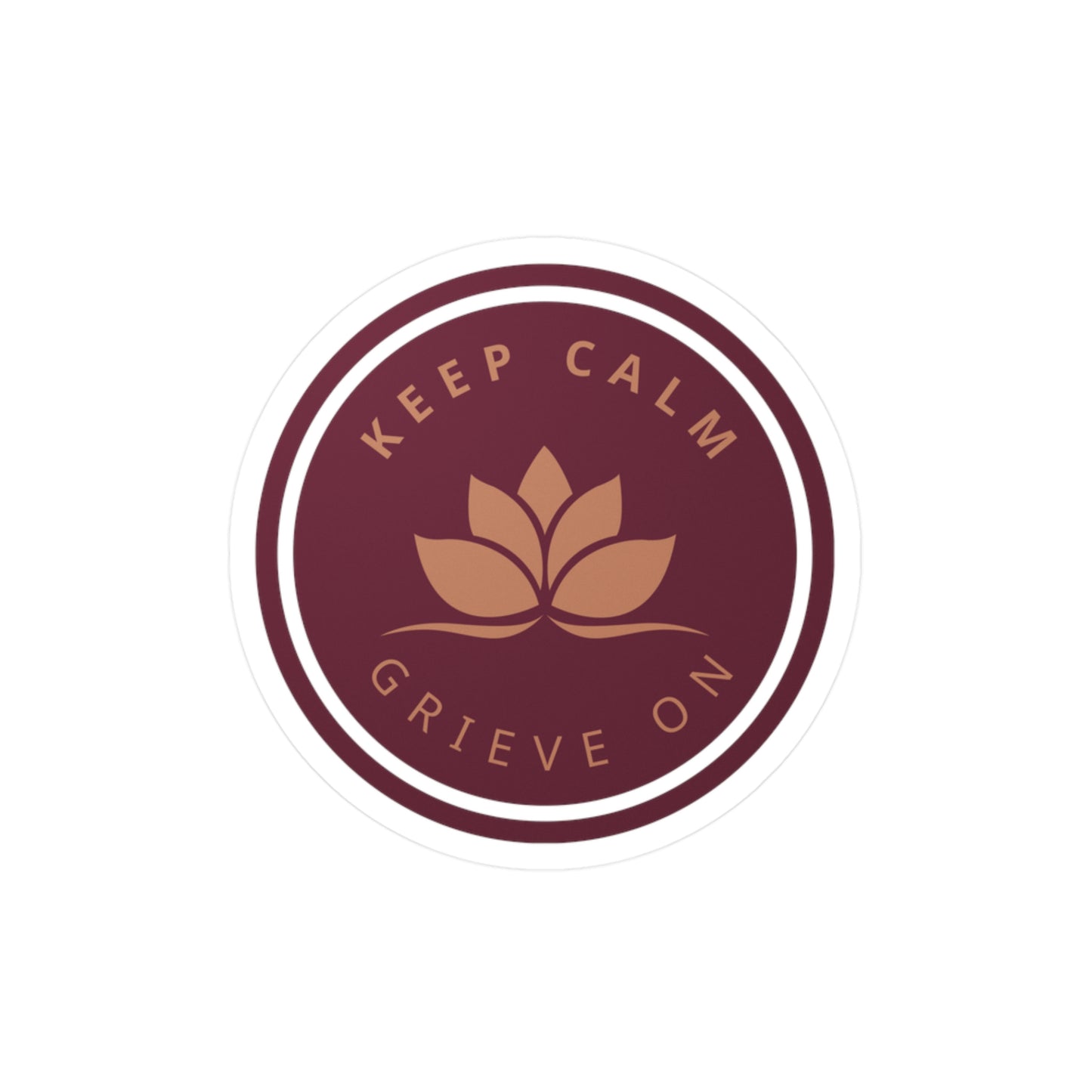 Keep Calm Grieve On | Vinyl Sticker