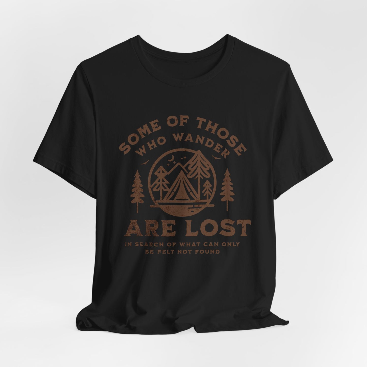 Some Of Those Who Wander | T Shirt