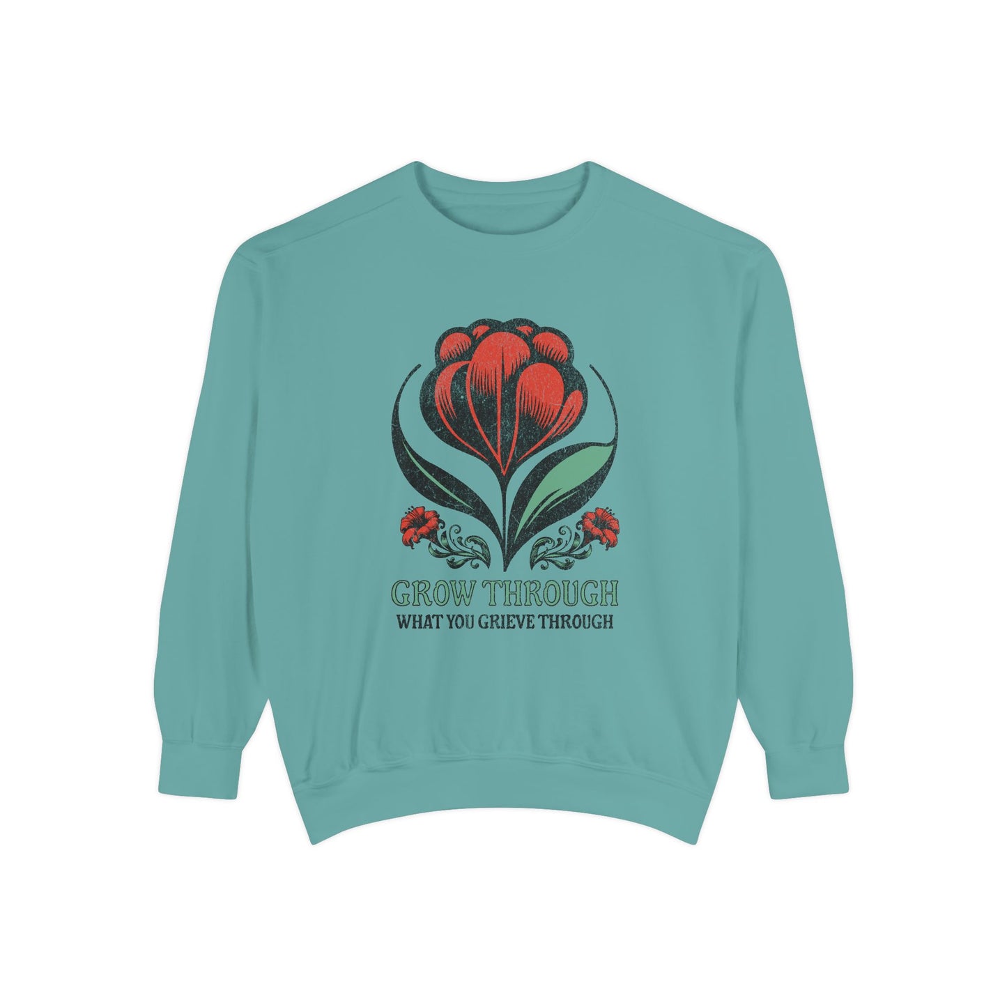 Grow Through What You Grieve Through | Comfort Colors Crewneck Sweatshirt